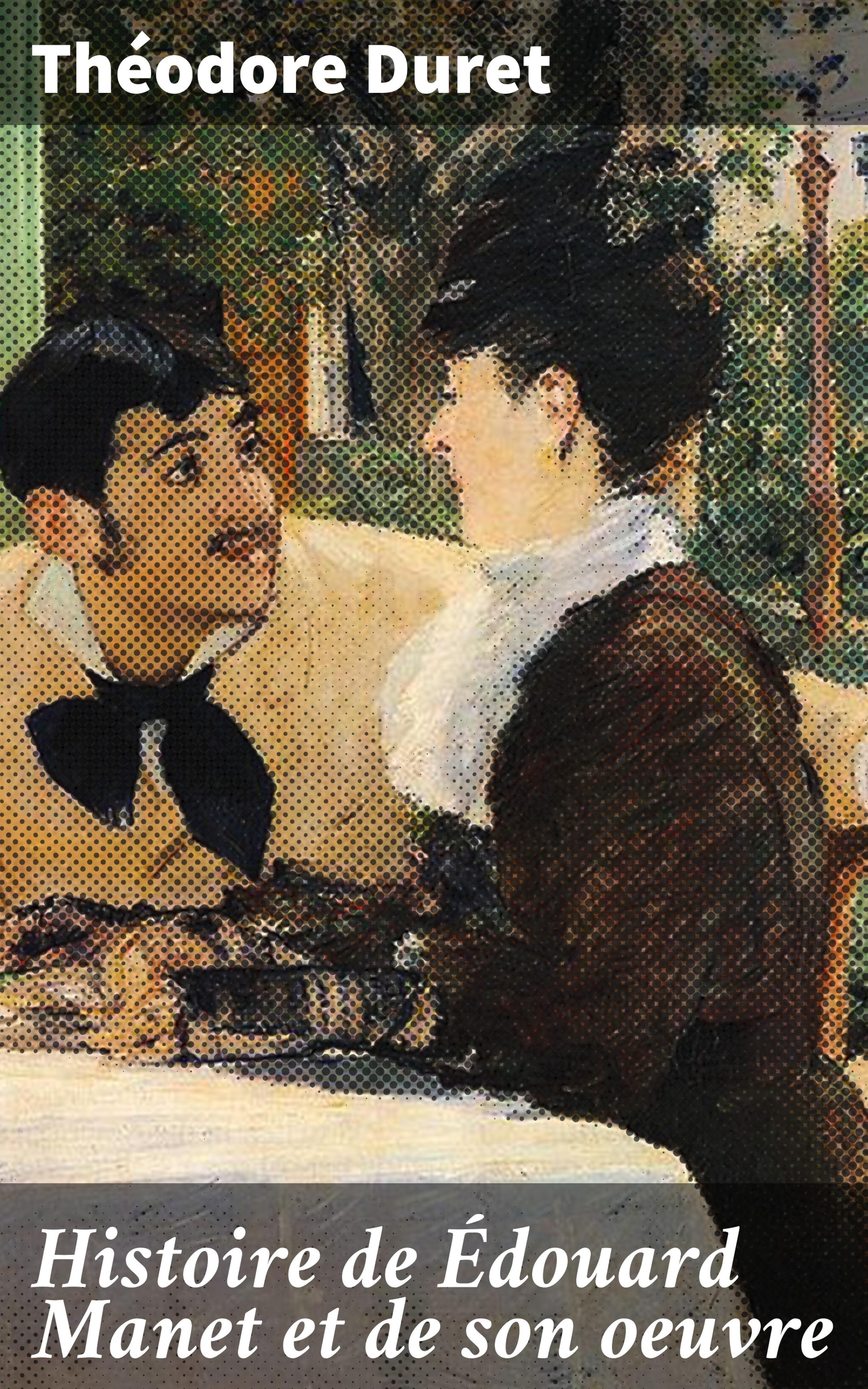 Обложка книги «Histoire de Édouard Manet et de son oeuvre»