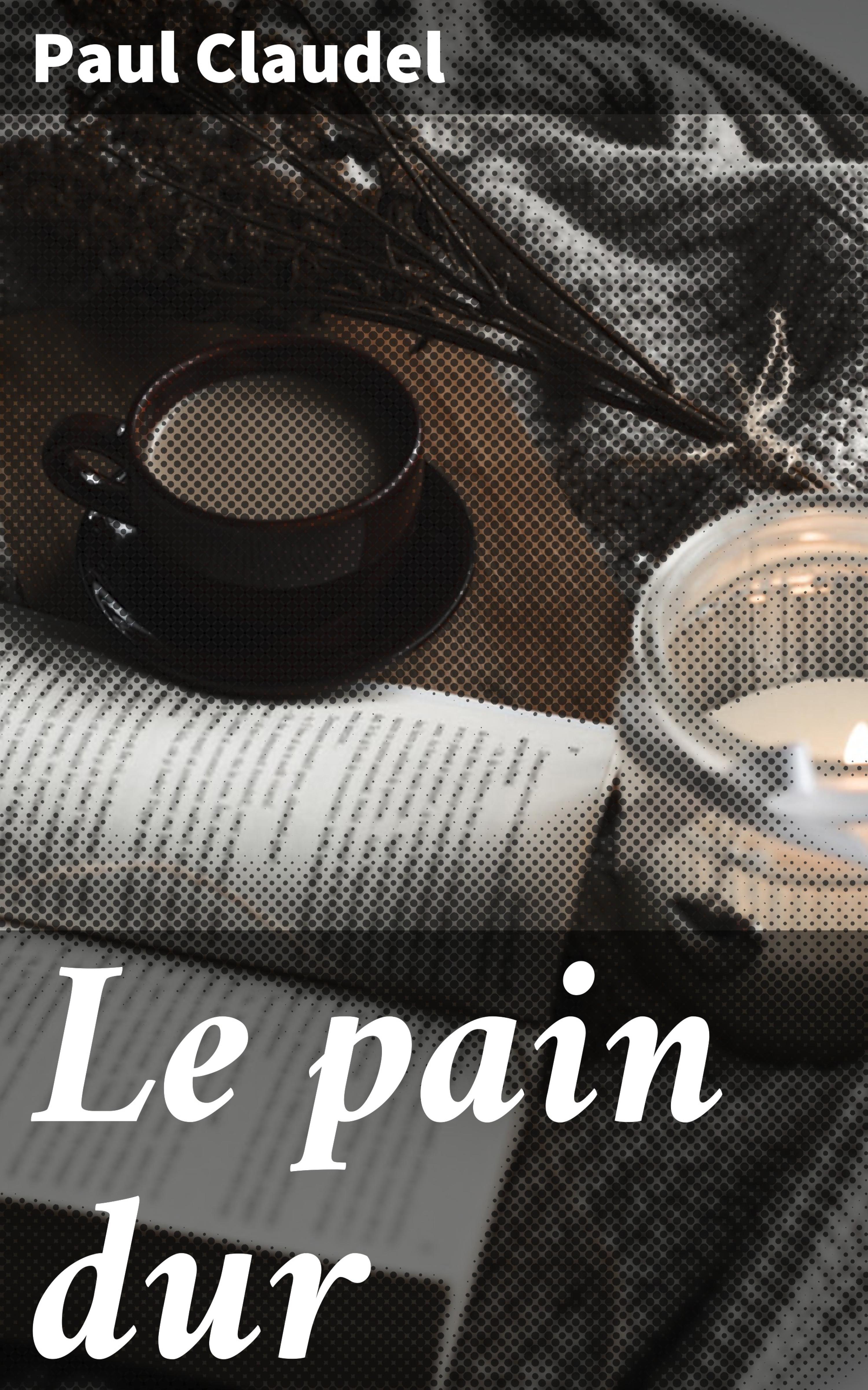Обложка книги «Le pain dur»
