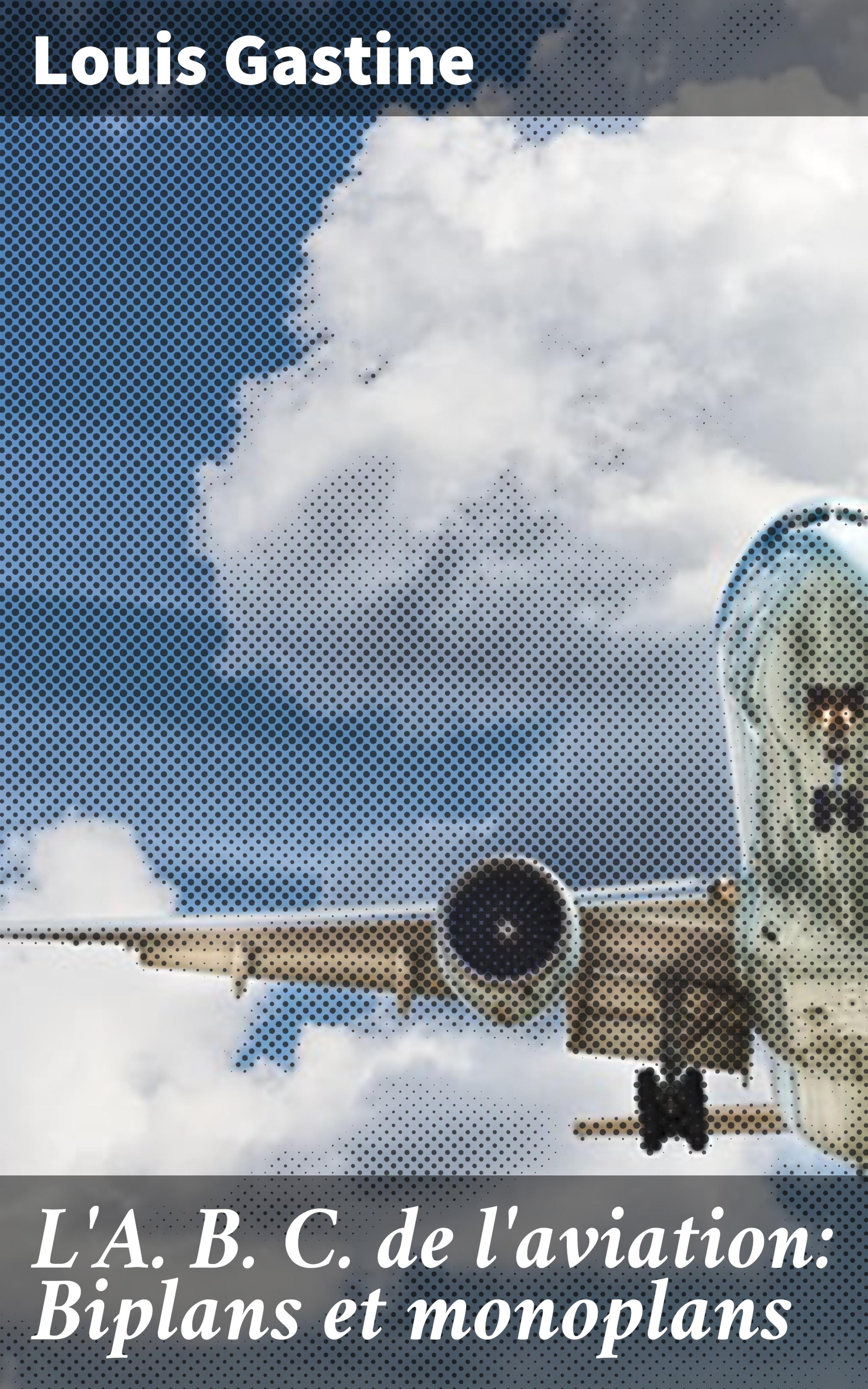 Обложка книги «L'A. B. C. de l'aviation: Biplans et monoplans»
