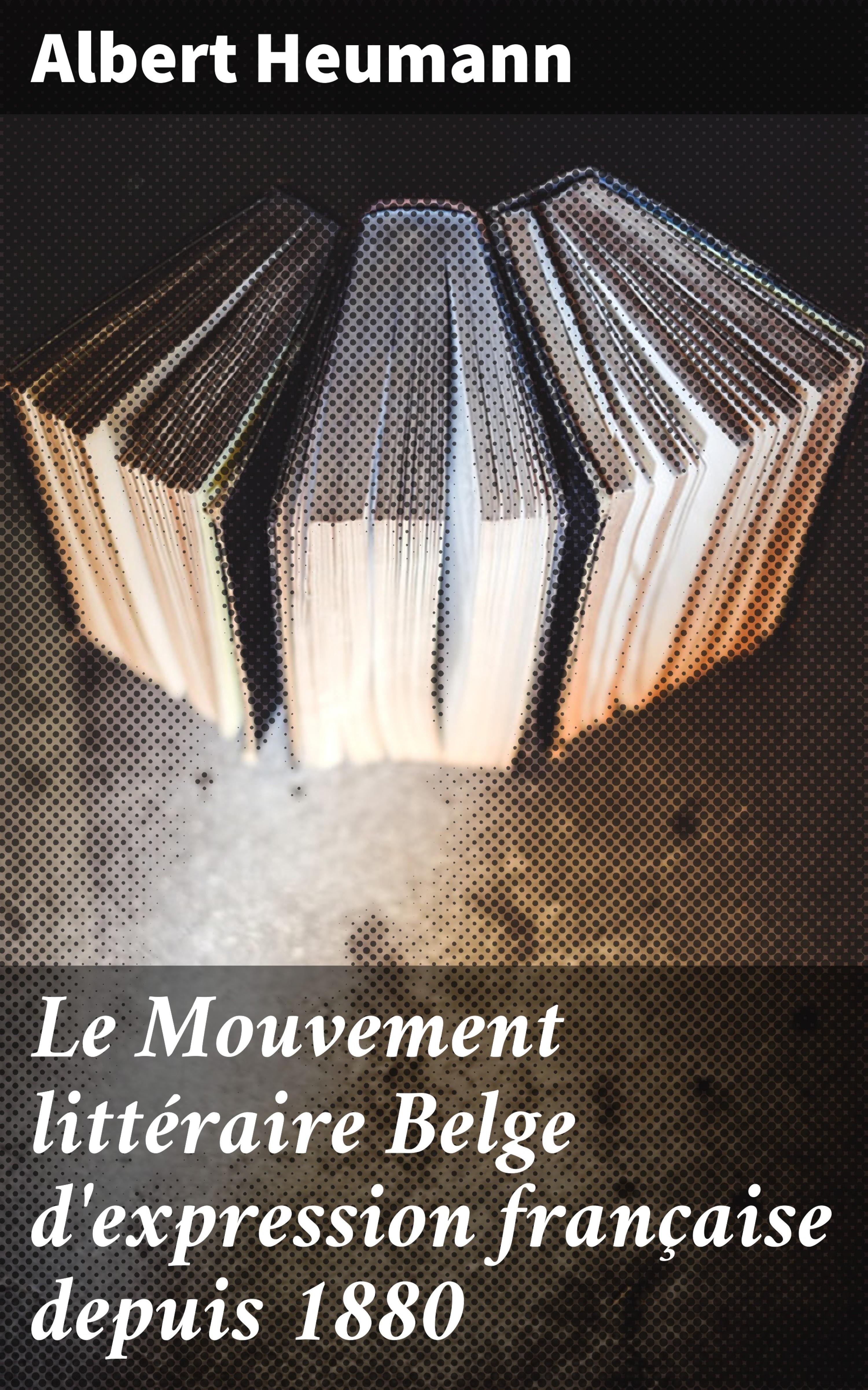 Обложка книги «Le Mouvement littéraire Belge d'expression française depuis 1880»