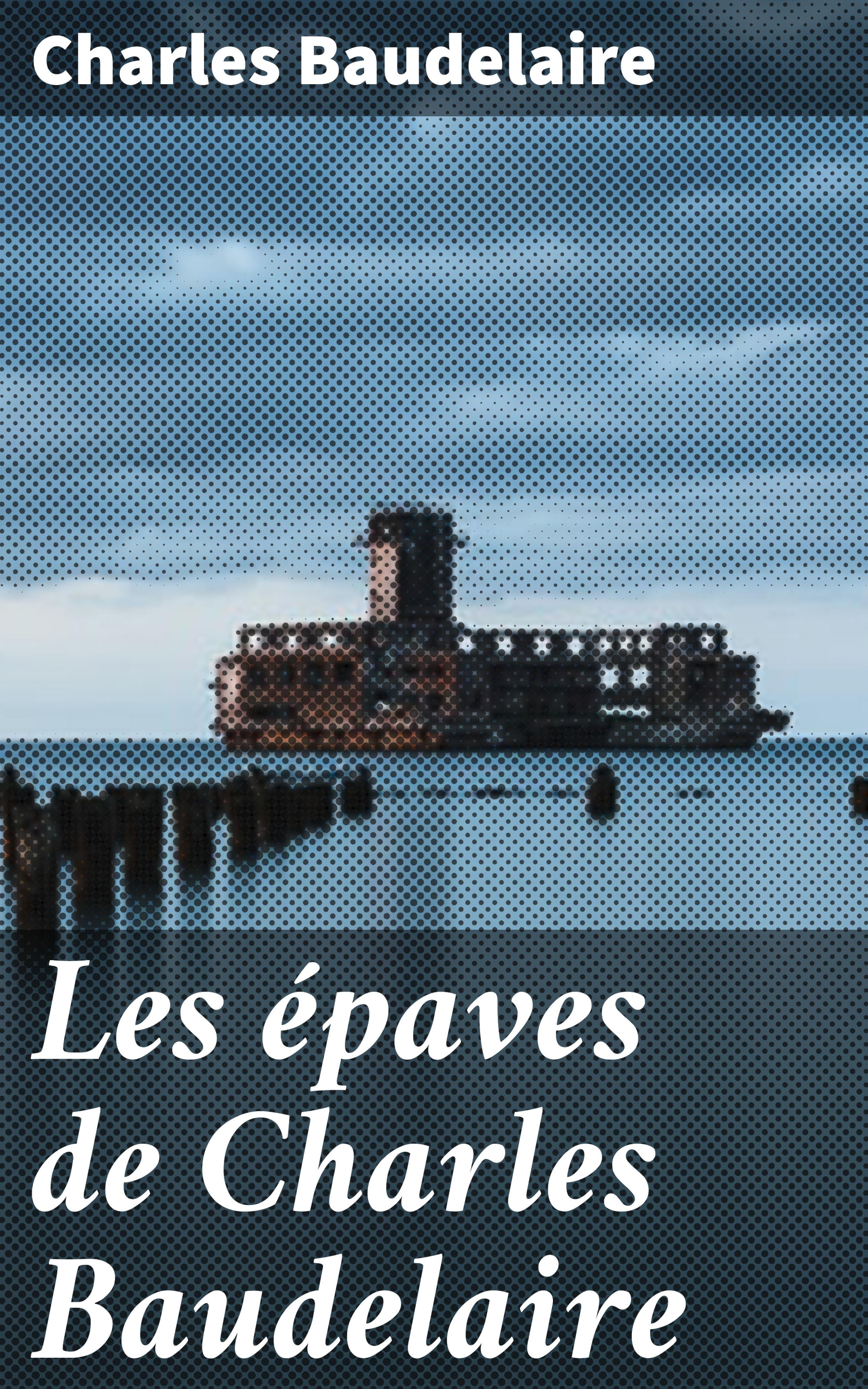 Обложка книги «Les épaves de Charles Baudelaire»