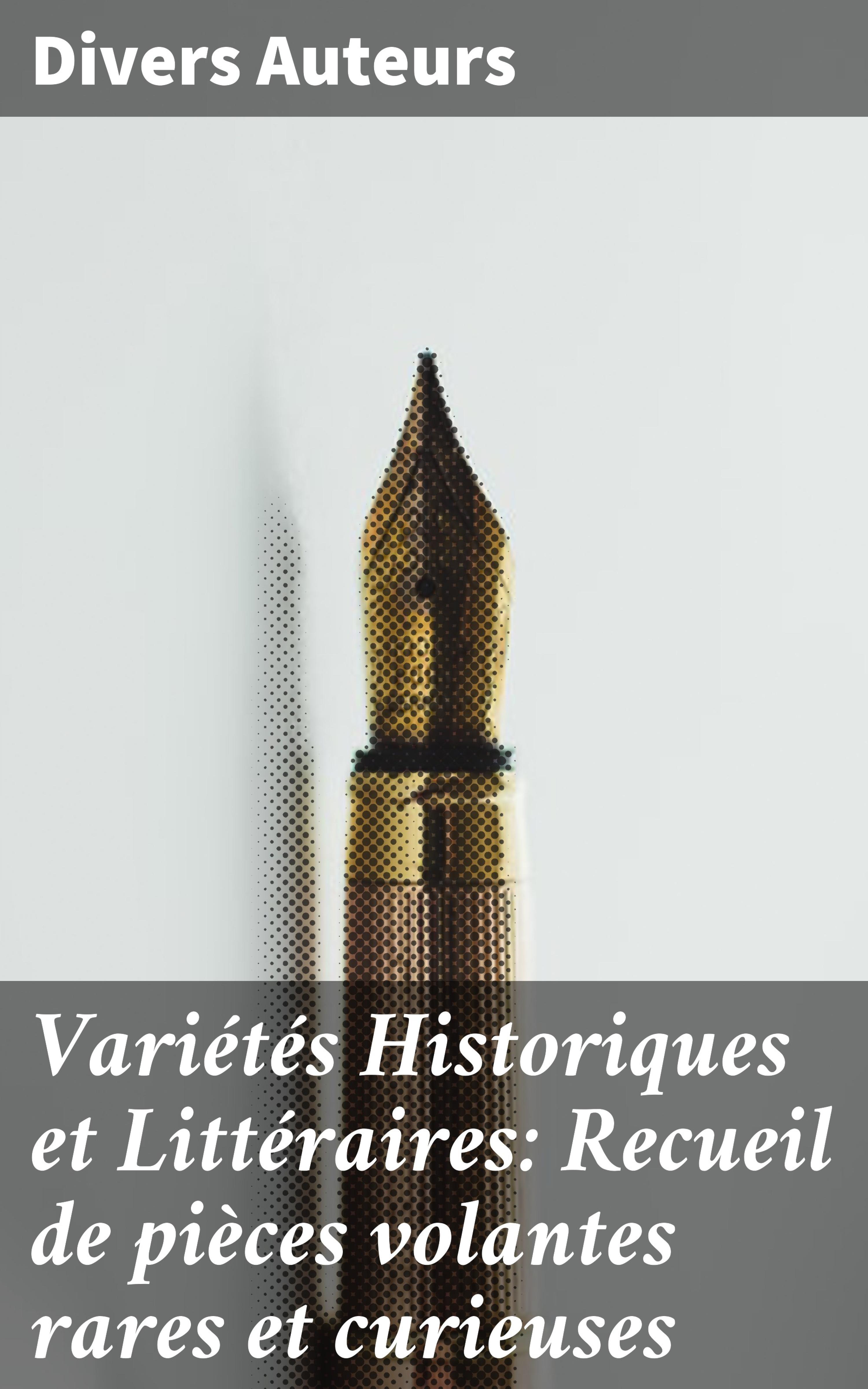 Обложка книги «Variétés Historiques et Littéraires: Recueil de pièces volantes rares et curieuses»
