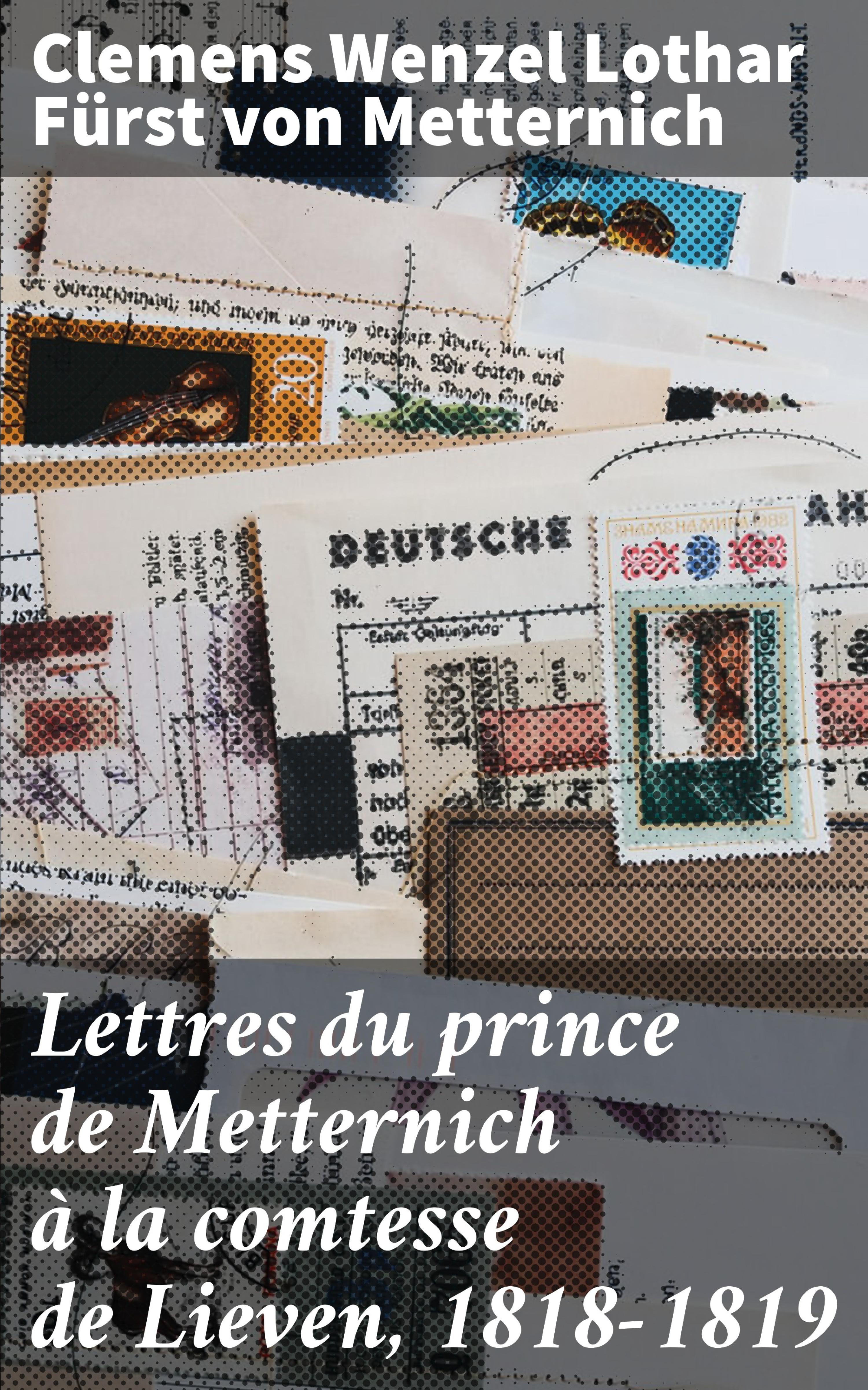 Обложка книги «Lettres du prince de Metternich à la comtesse de Lieven, 1818-1819»