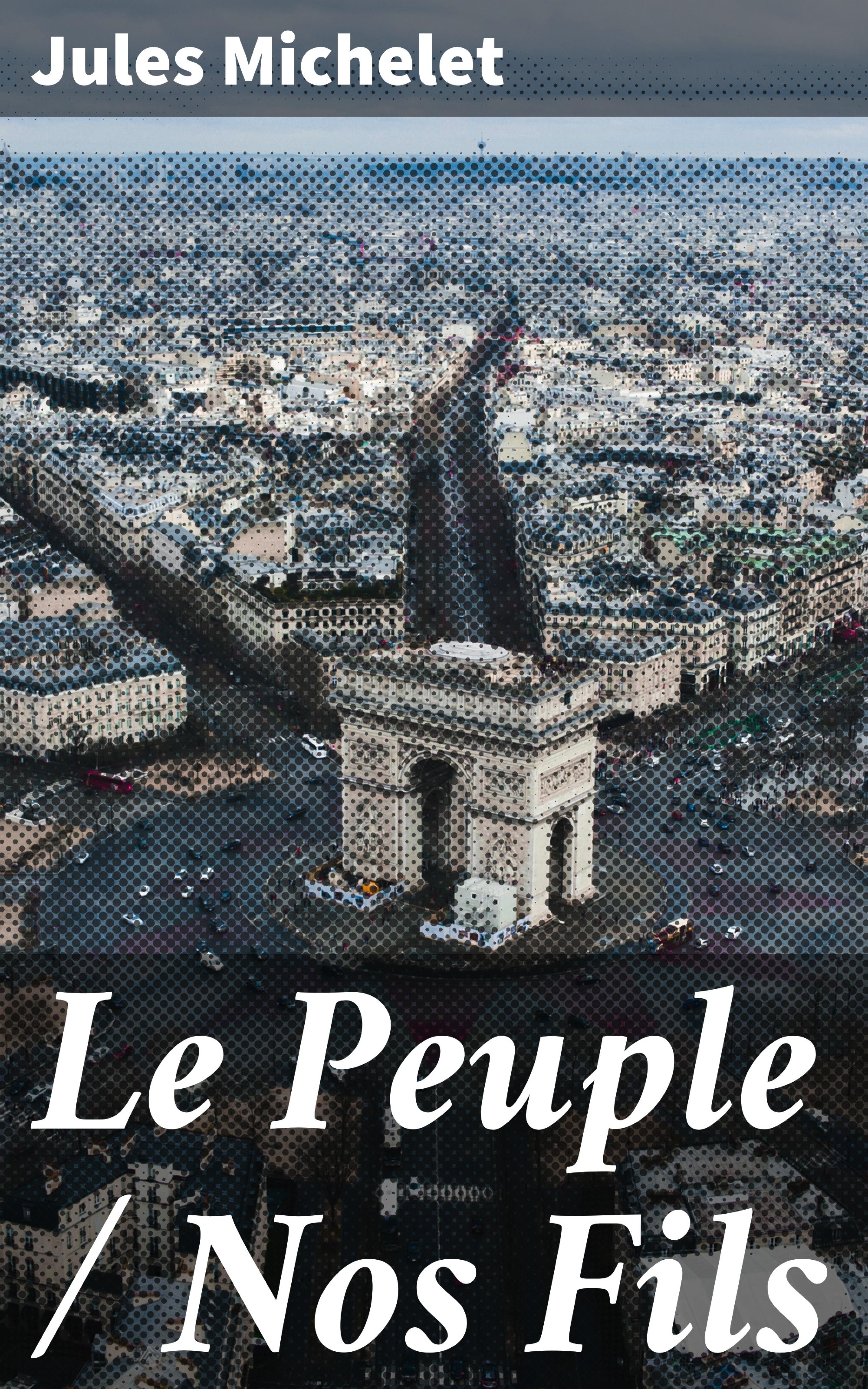 Обложка книги «Le Peuple / Nos Fils»