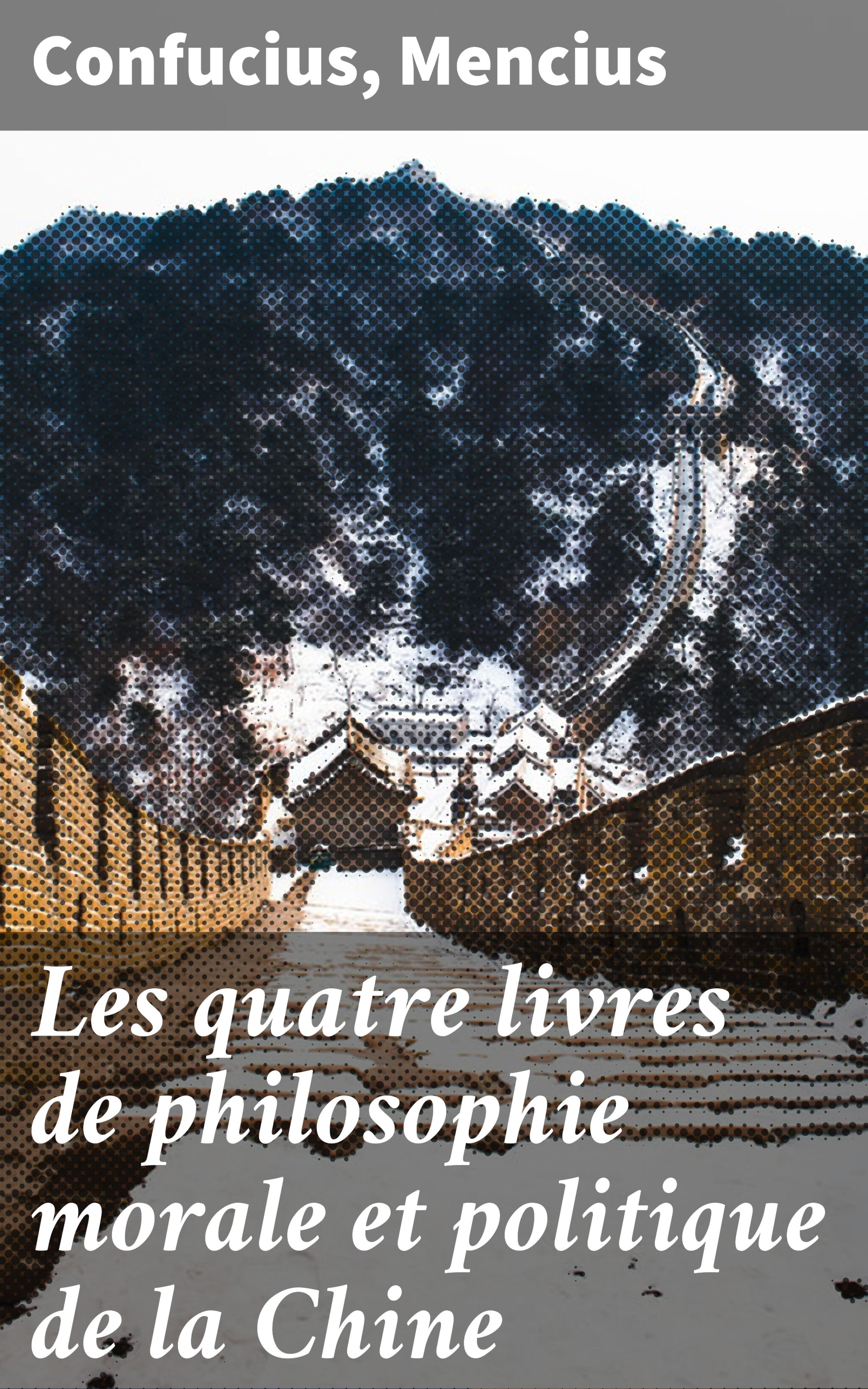 Обложка книги «Les quatre livres de philosophie morale et politique de la Chine»