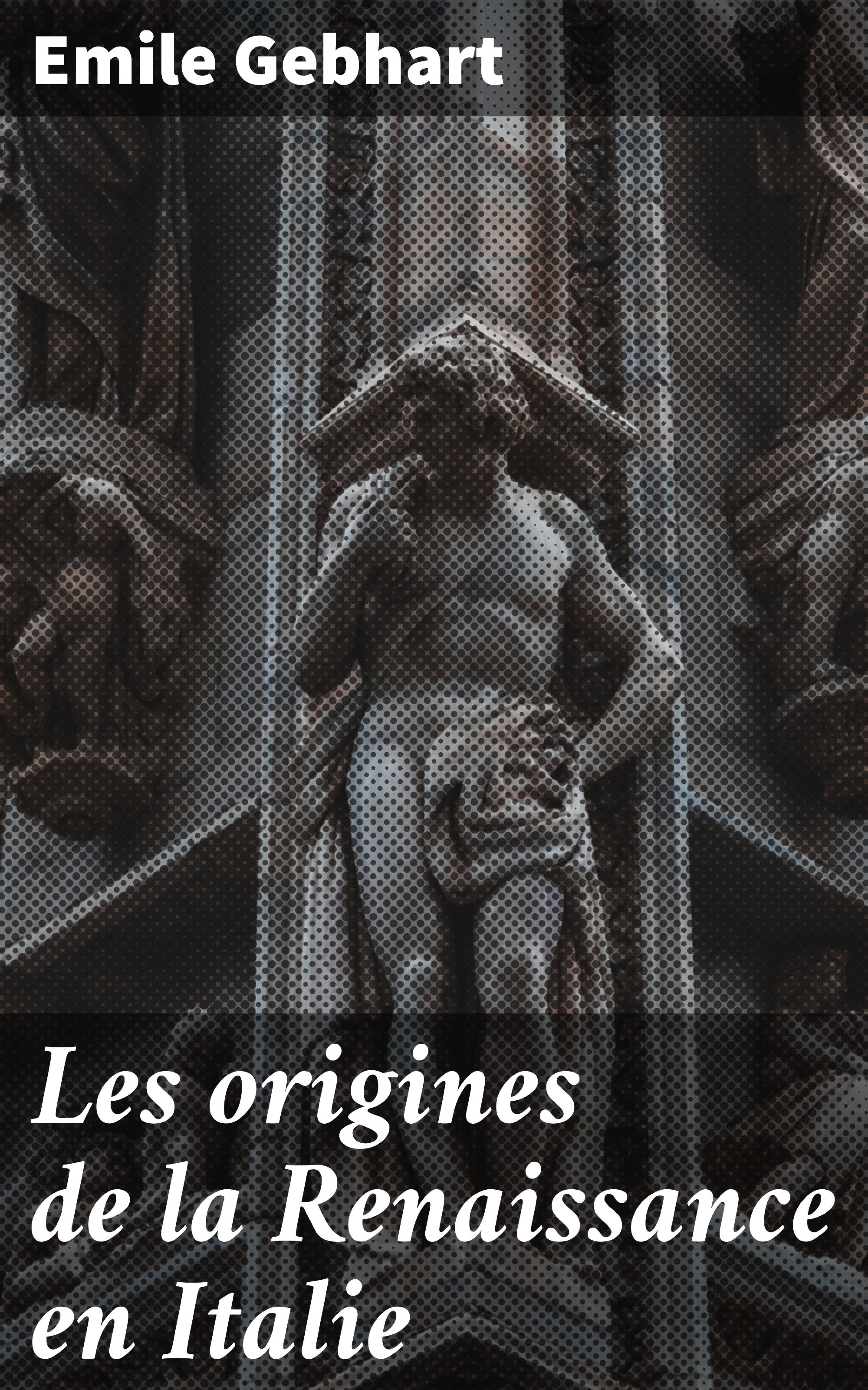 Обложка книги «Les origines de la Renaissance en Italie»