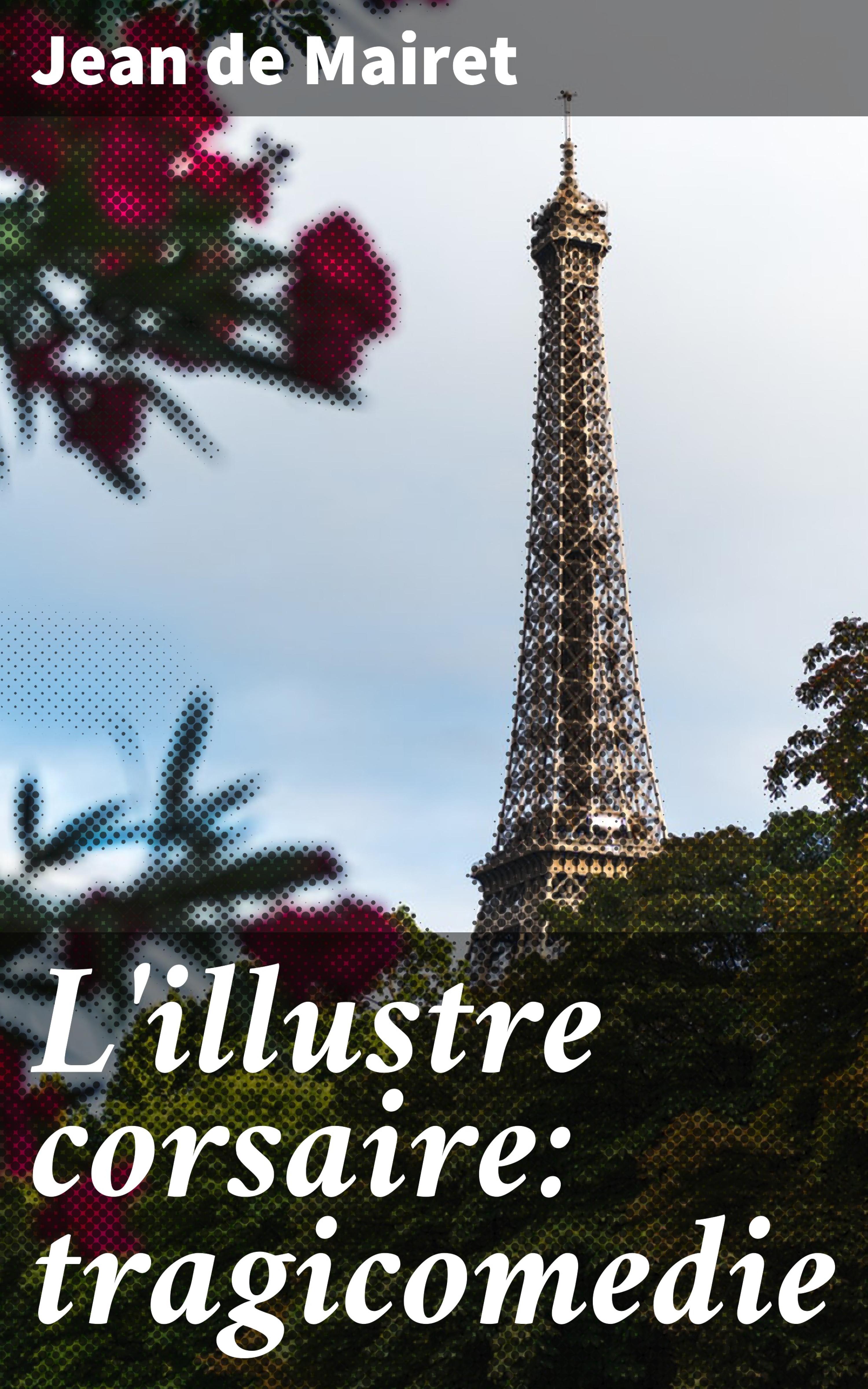 Обложка книги «L'illustre corsaire: tragicomedie»