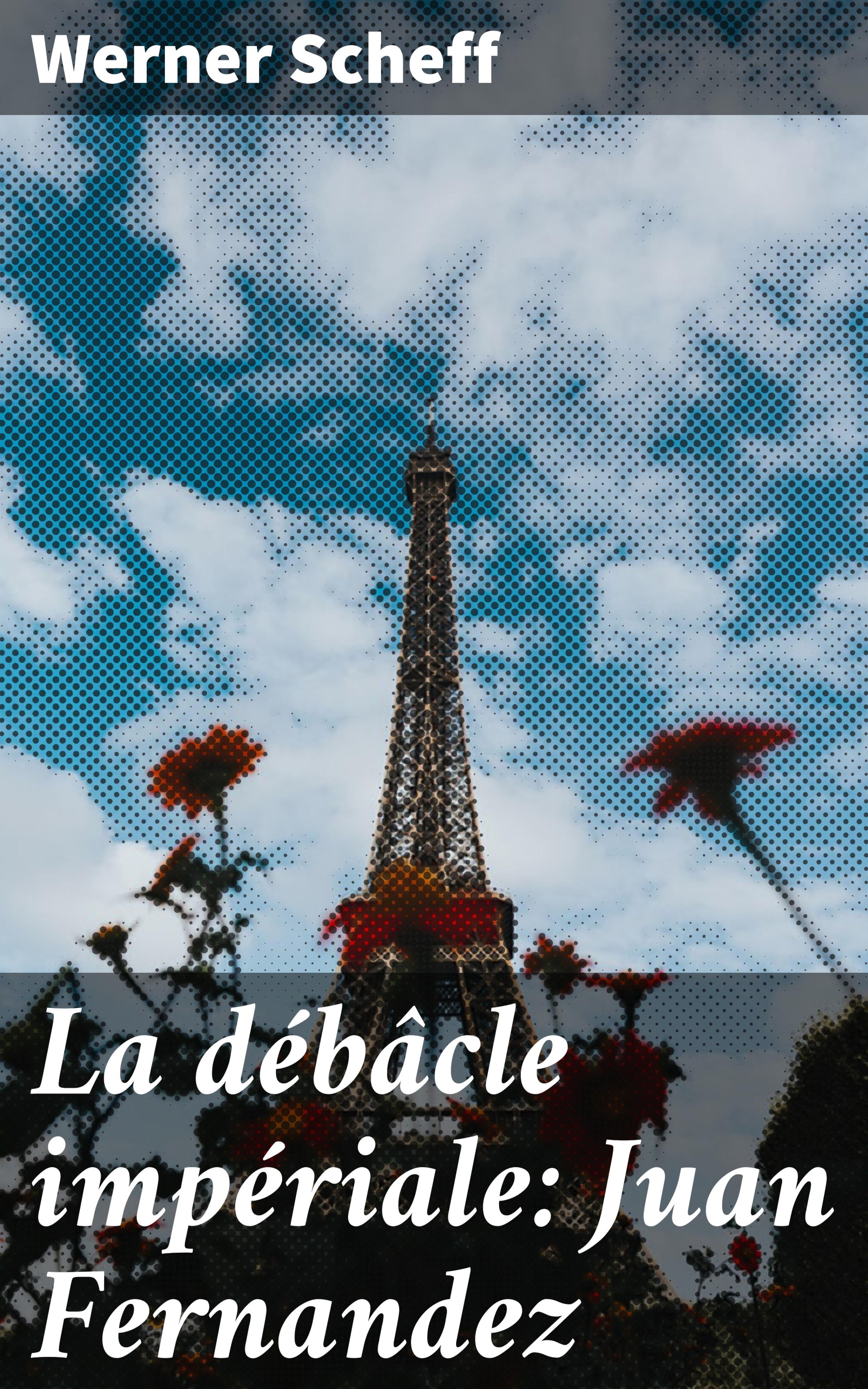 Обложка книги «La débâcle impériale: Juan Fernandez»