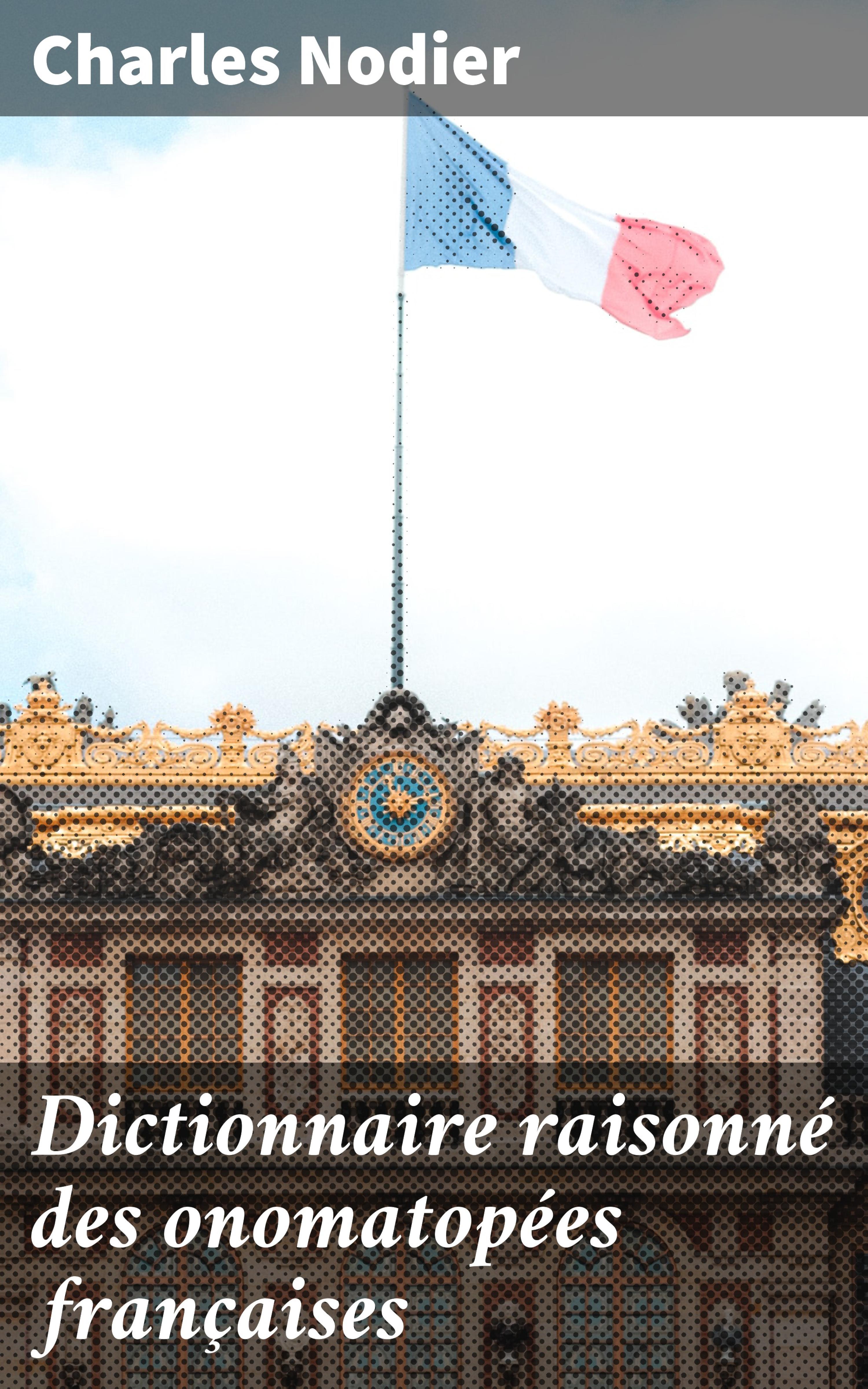 Обложка книги «Dictionnaire raisonné des onomatopées françaises»