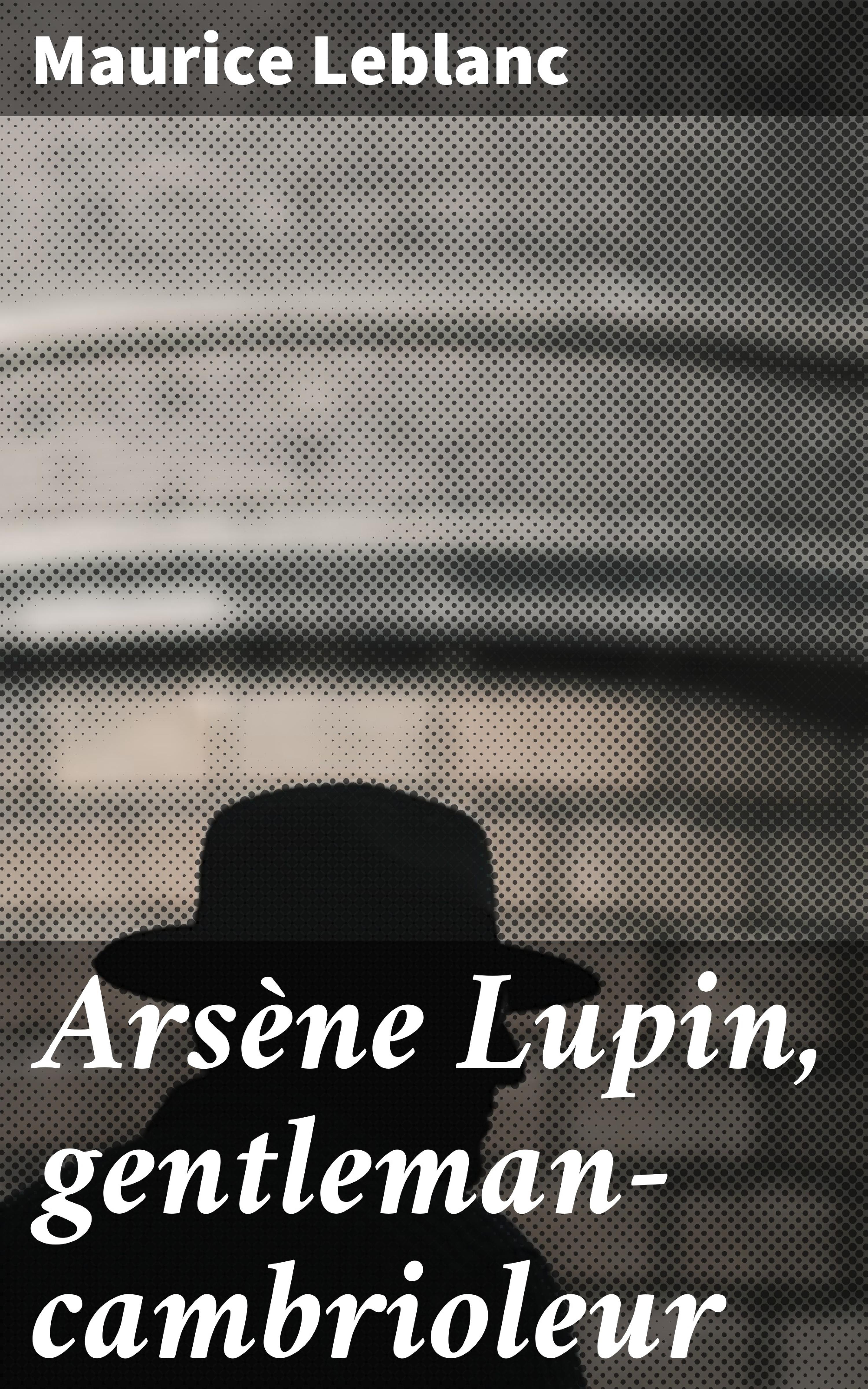 Обложка книги «Arsène Lupin, gentleman-cambrioleur»