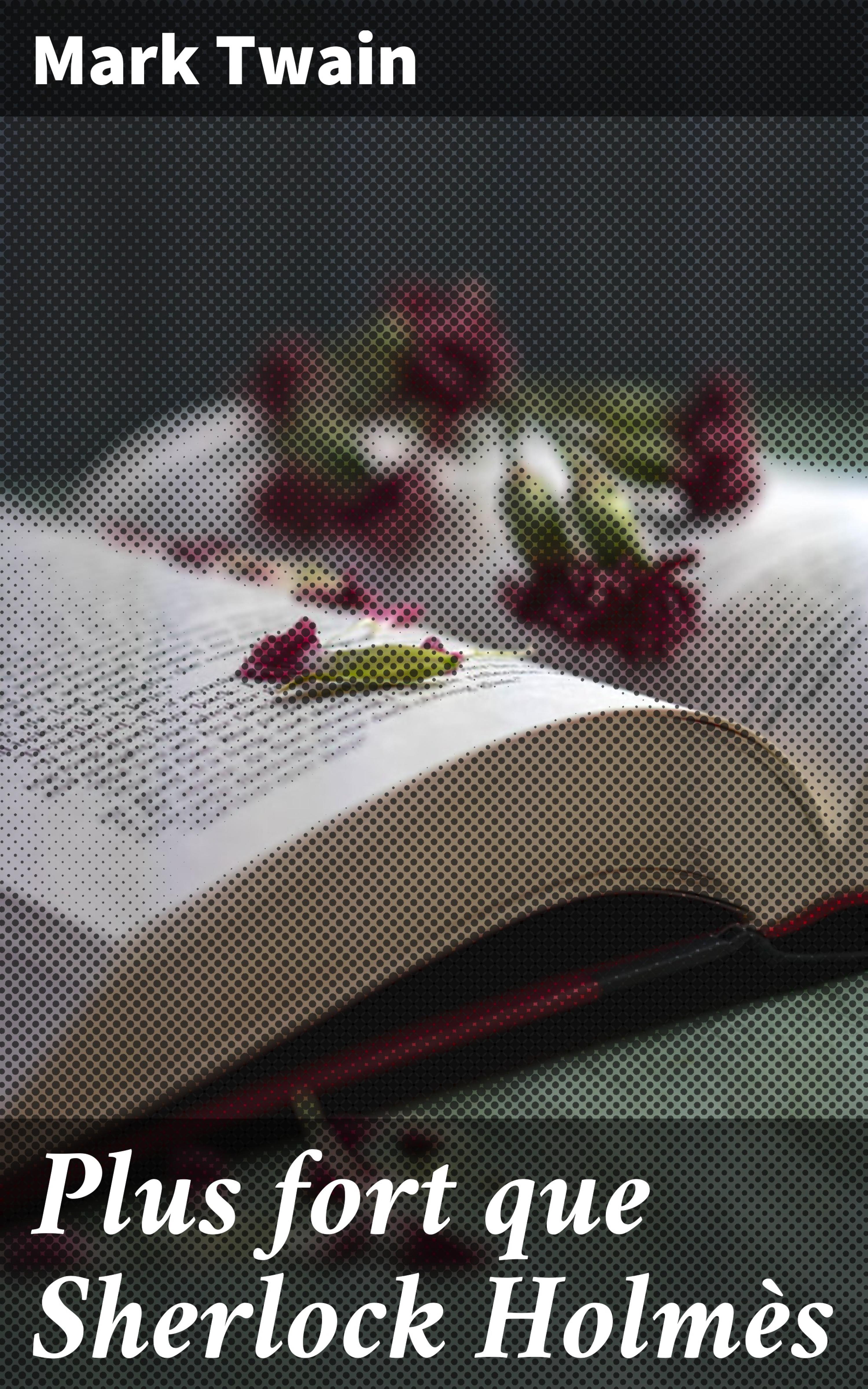 Обложка книги «Plus fort que Sherlock Holmès»