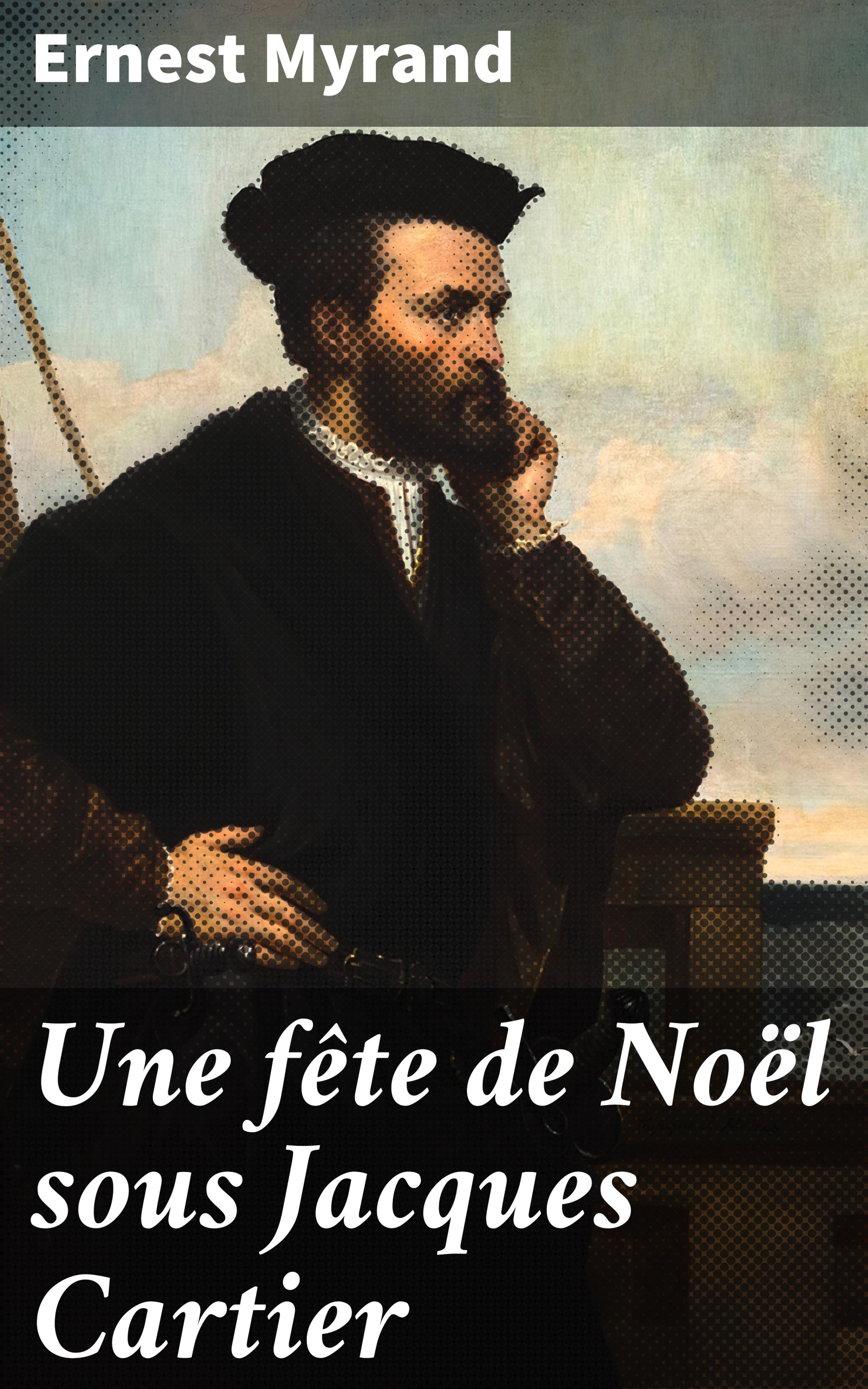 Обложка книги «Une fête de Noël sous Jacques Cartier»