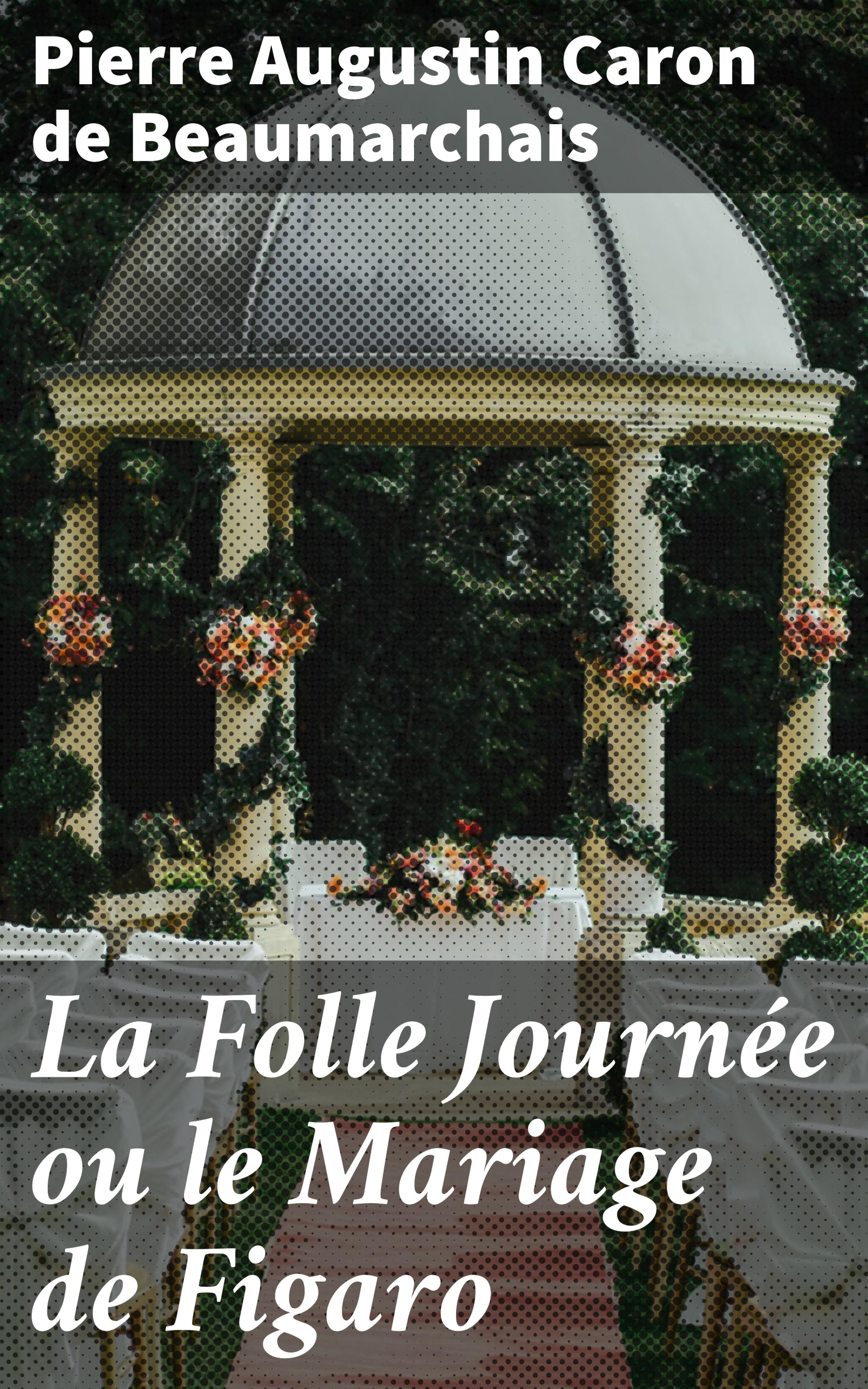 Обложка книги «La Folle Journée ou le Mariage de Figaro»