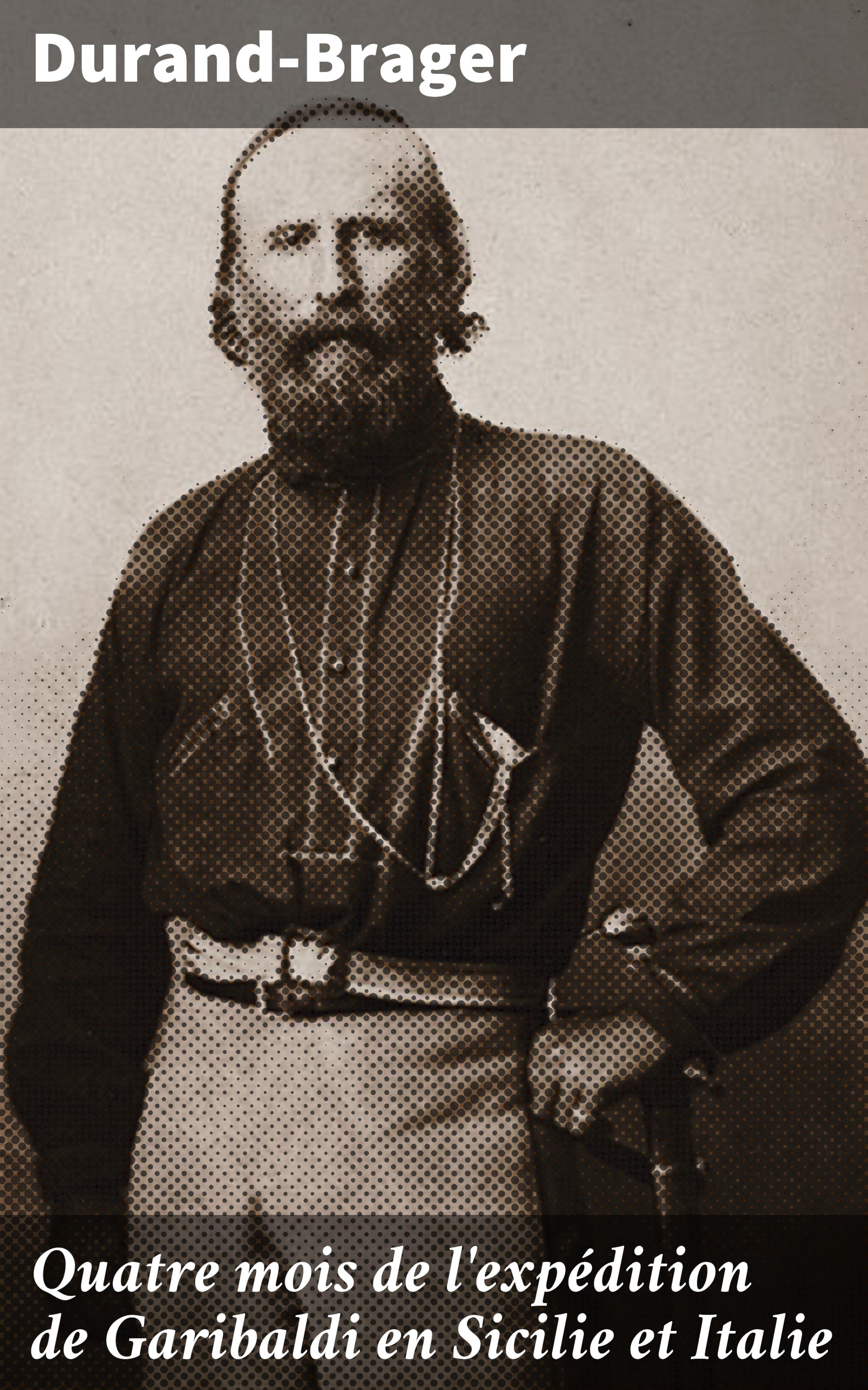Обложка книги «Quatre mois de l'expédition de Garibaldi en Sicilie et Italie»