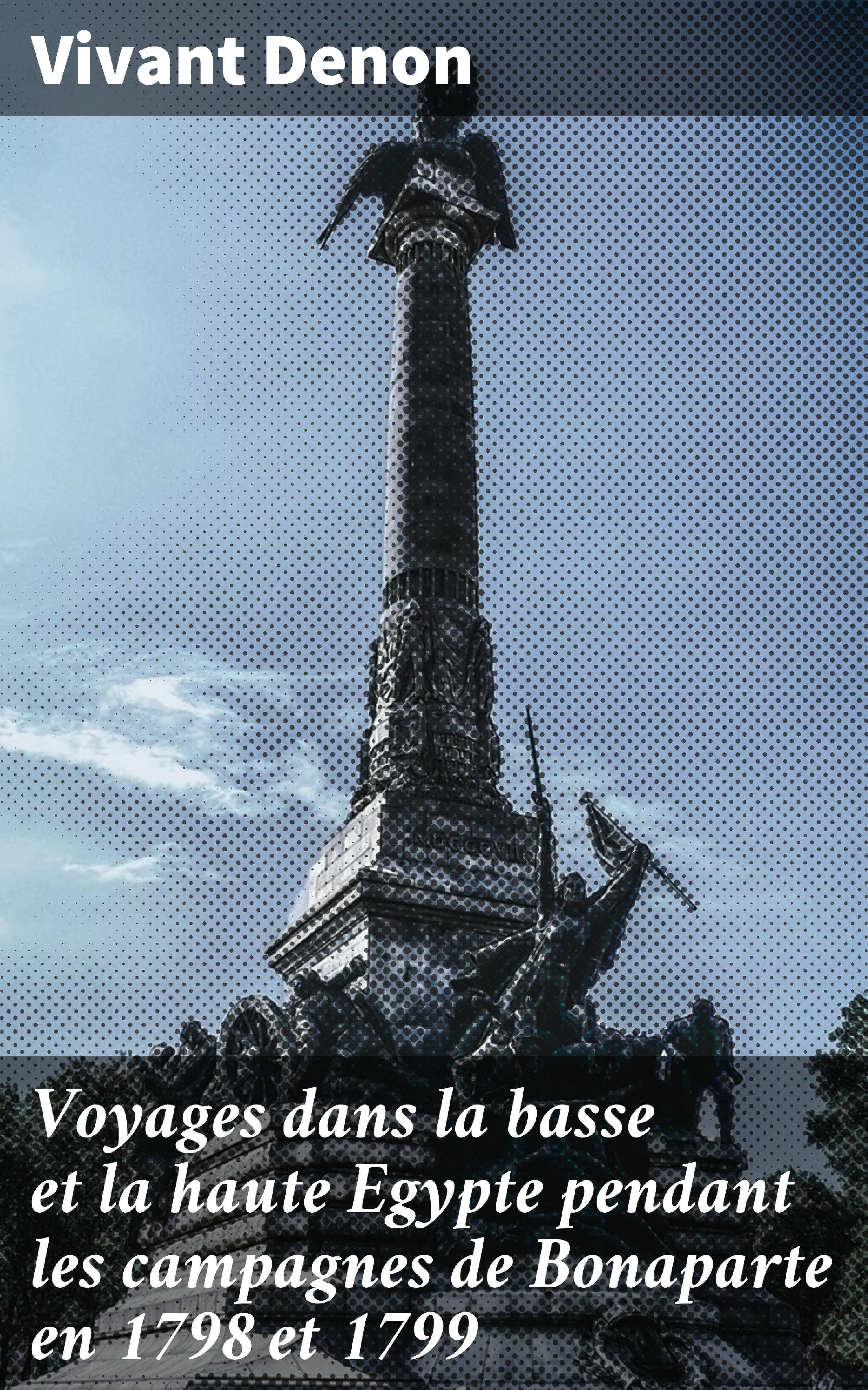 Обложка книги «Voyages dans la basse et la haute Egypte pendant les campagnes de Bonaparte en 1798 et 1799»