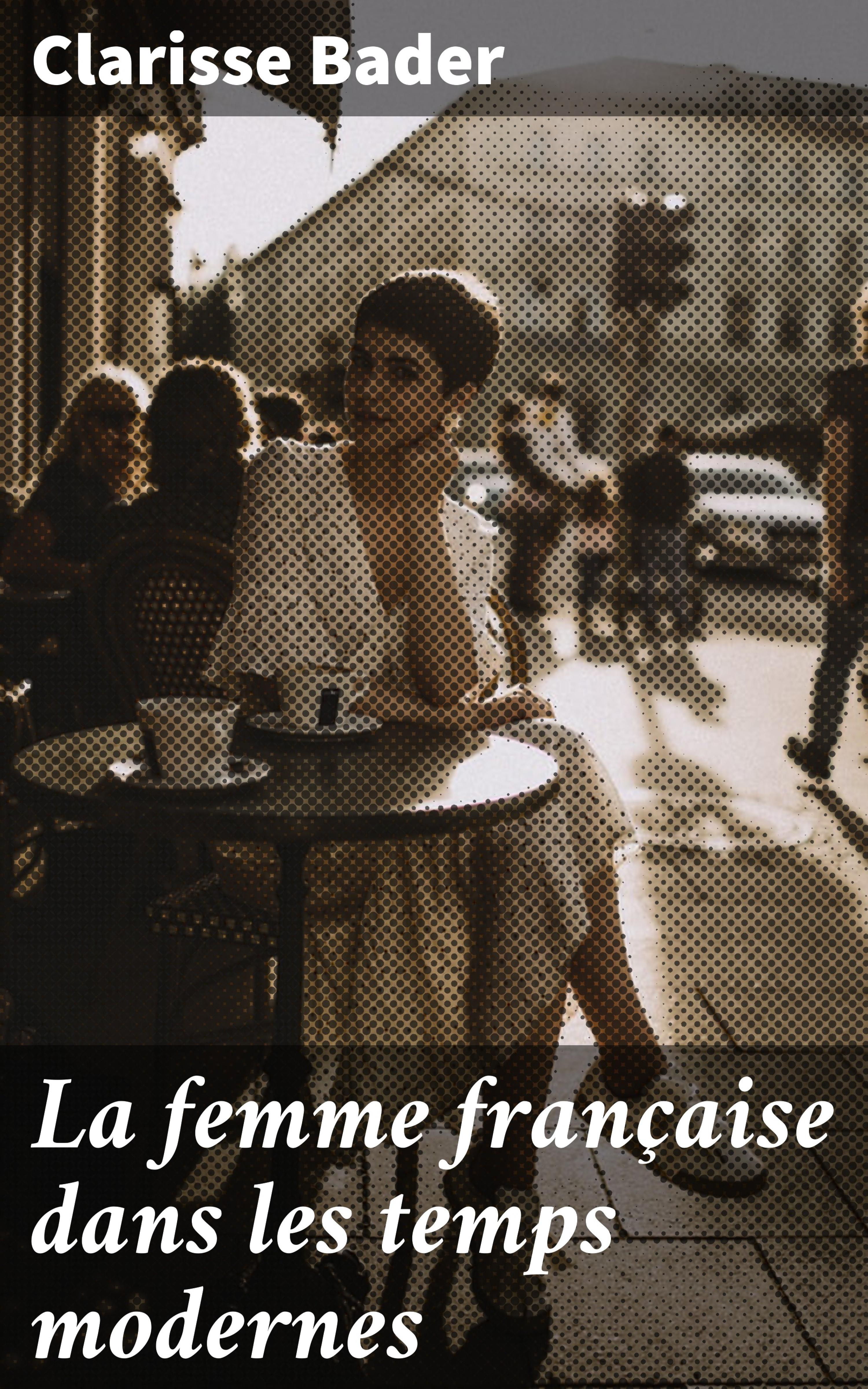 Обложка книги «La femme française dans les temps modernes»
