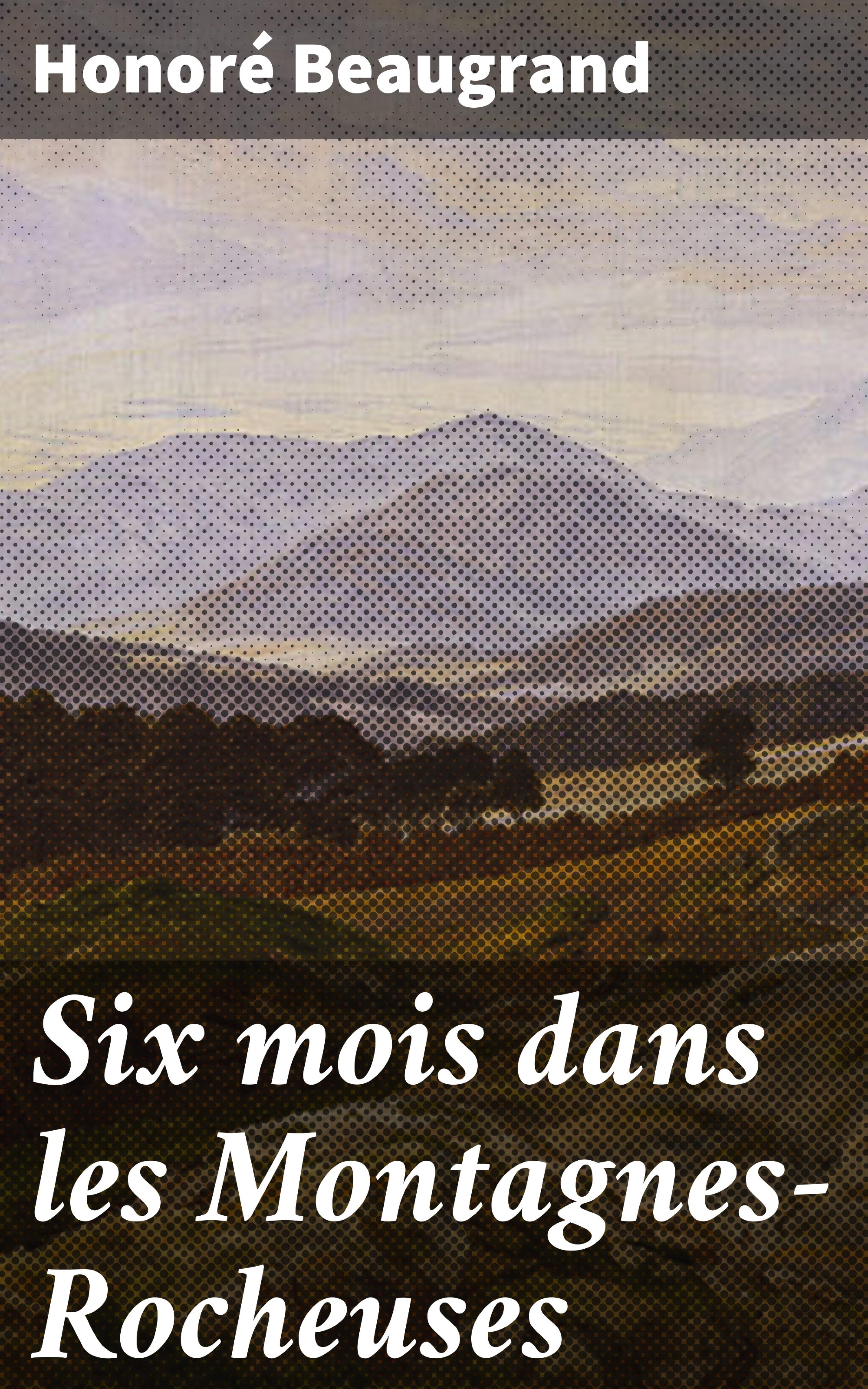 Обложка книги «Six mois dans les Montagnes-Rocheuses»