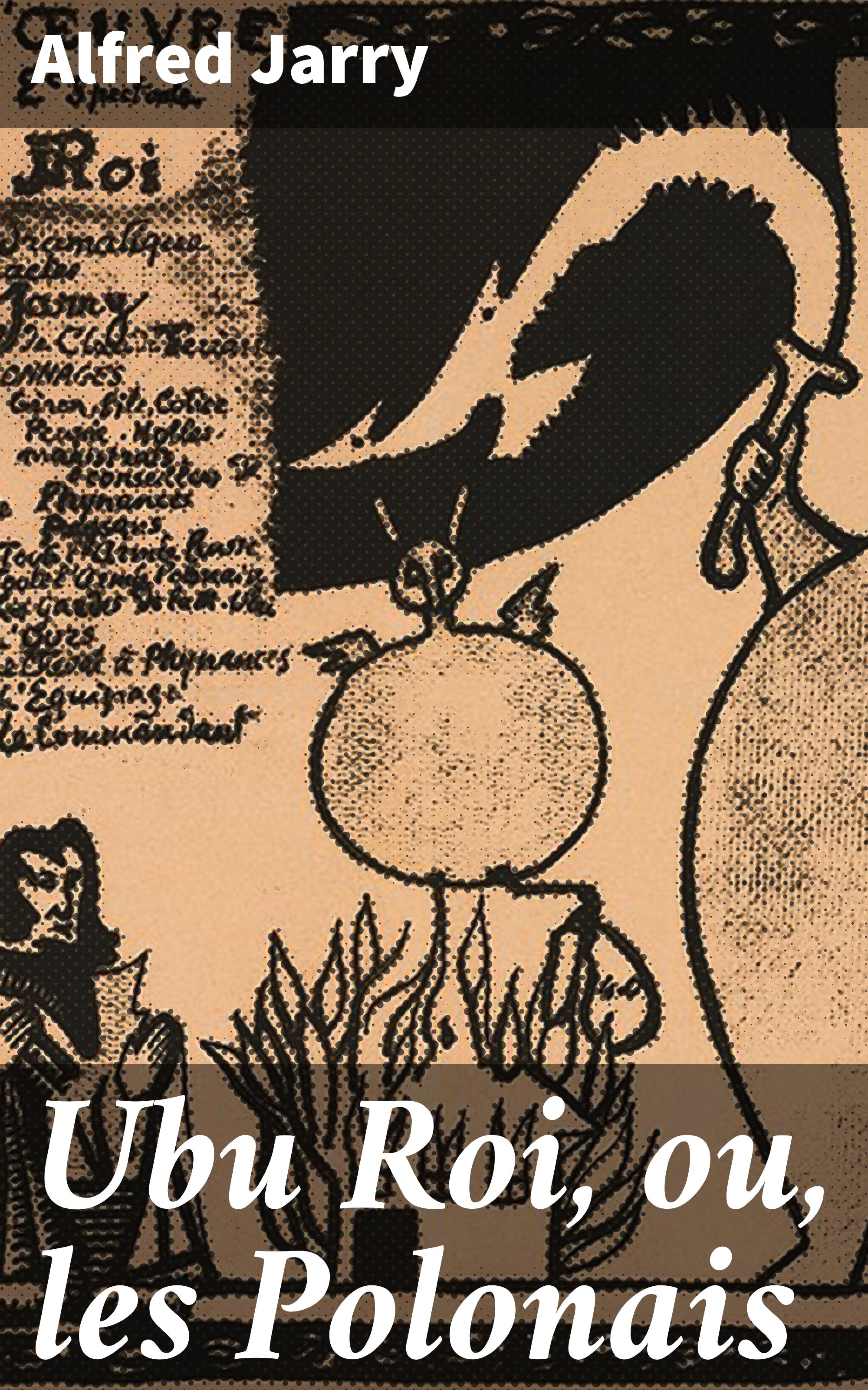 Обложка книги «Ubu Roi, ou, les Polonais»
