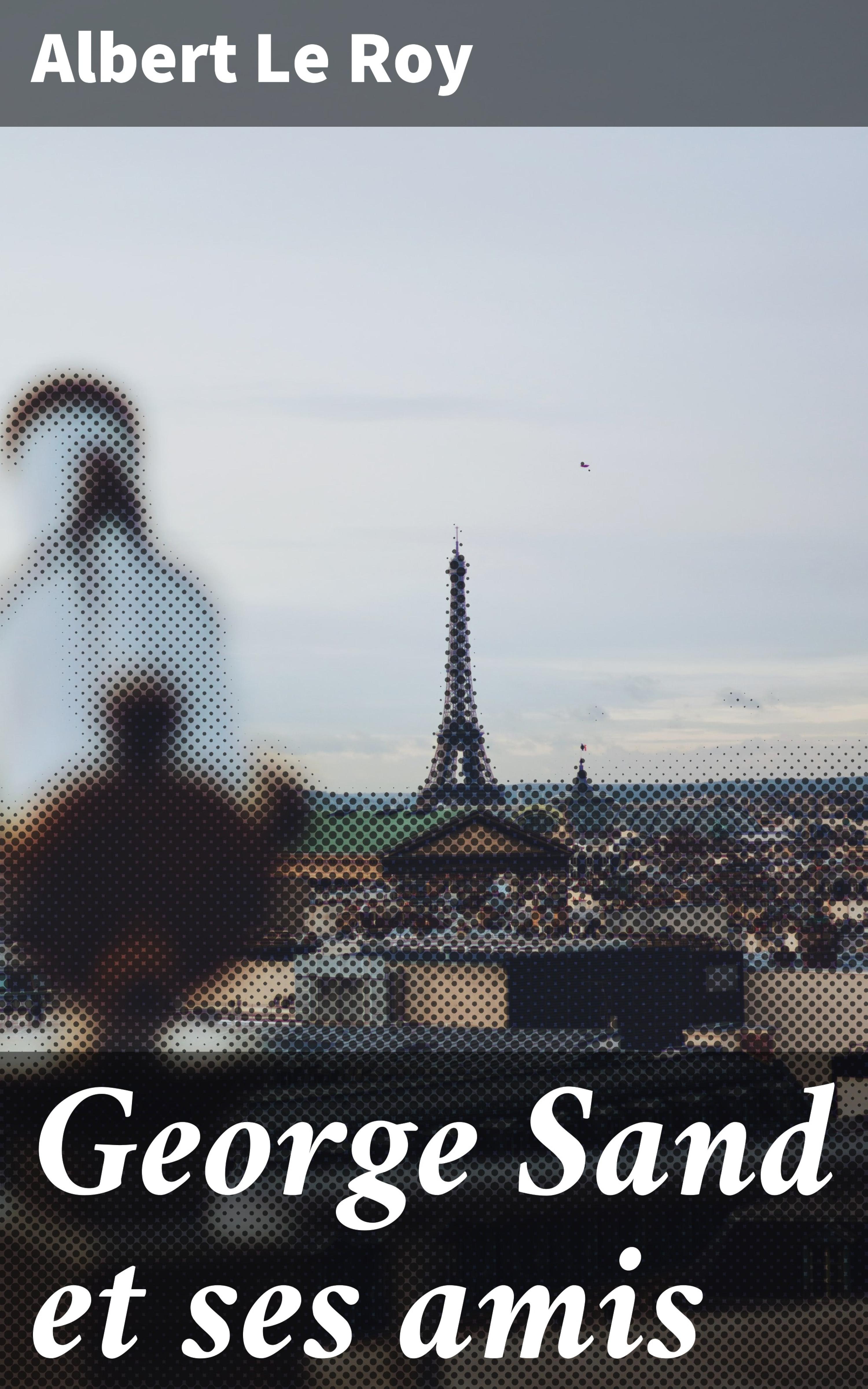 Обложка книги «George Sand et ses amis»