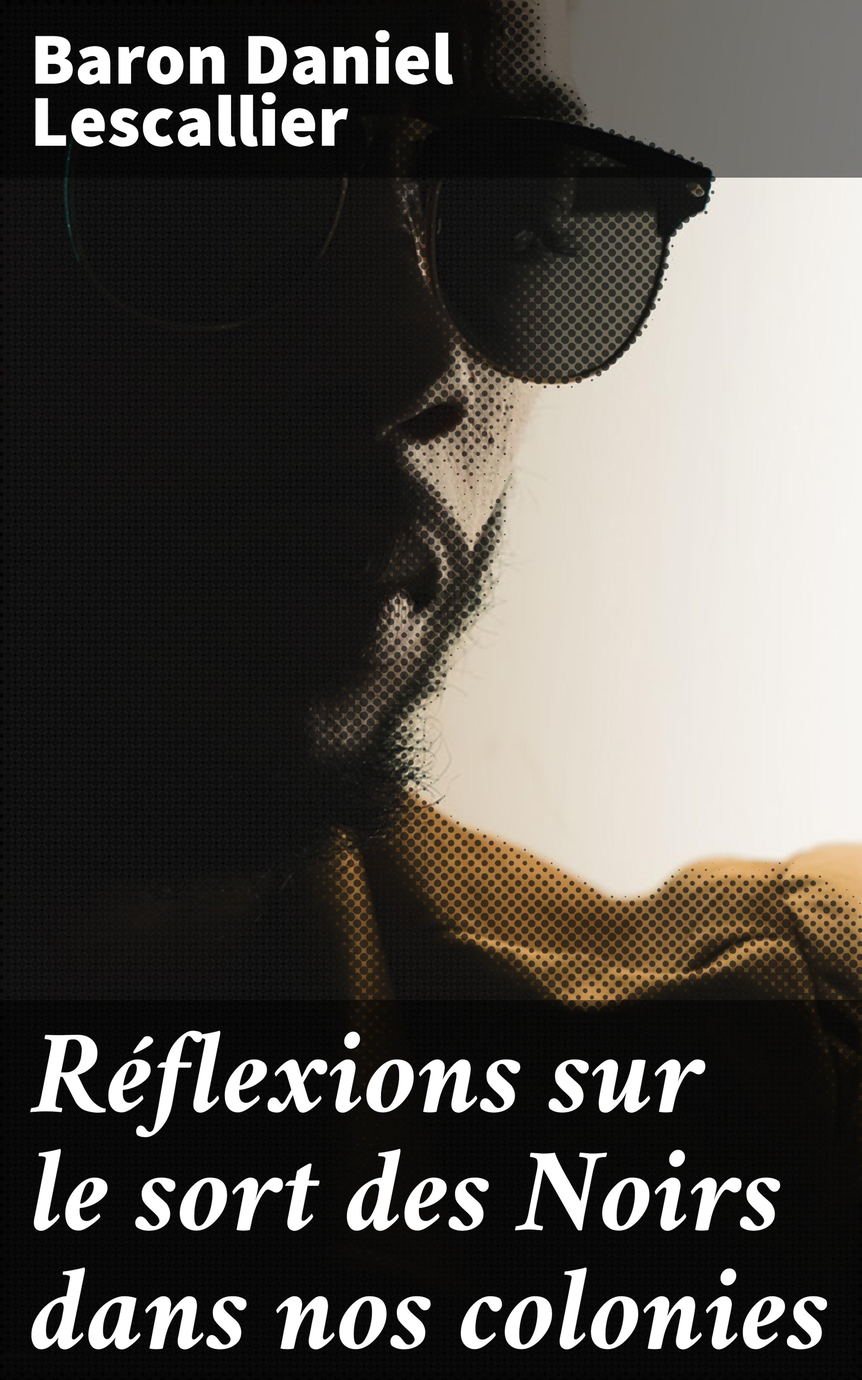 Обложка книги «Réflexions sur le sort des Noirs dans nos colonies»