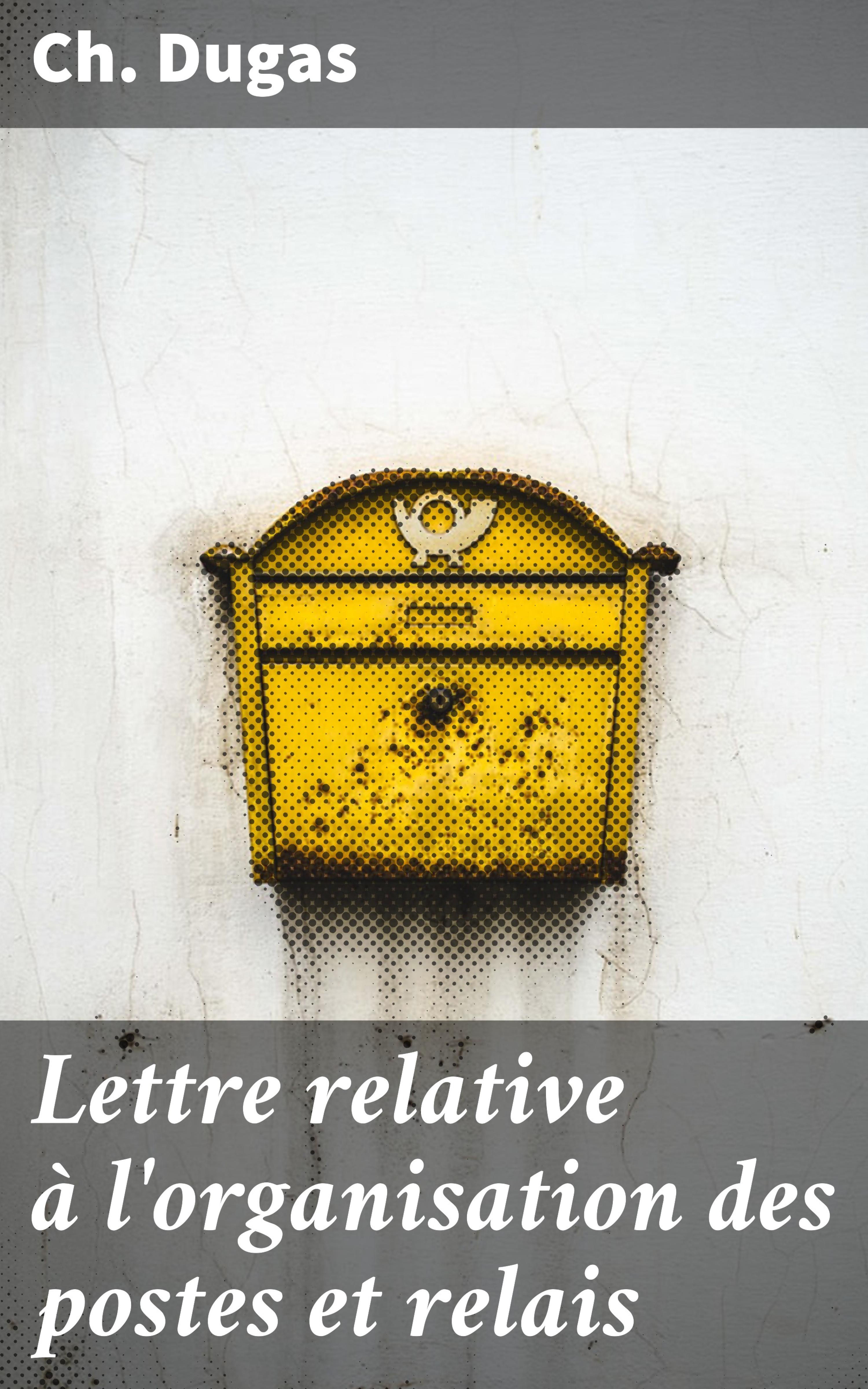 Обложка книги «Lettre relative à l'organisation des postes et relais»