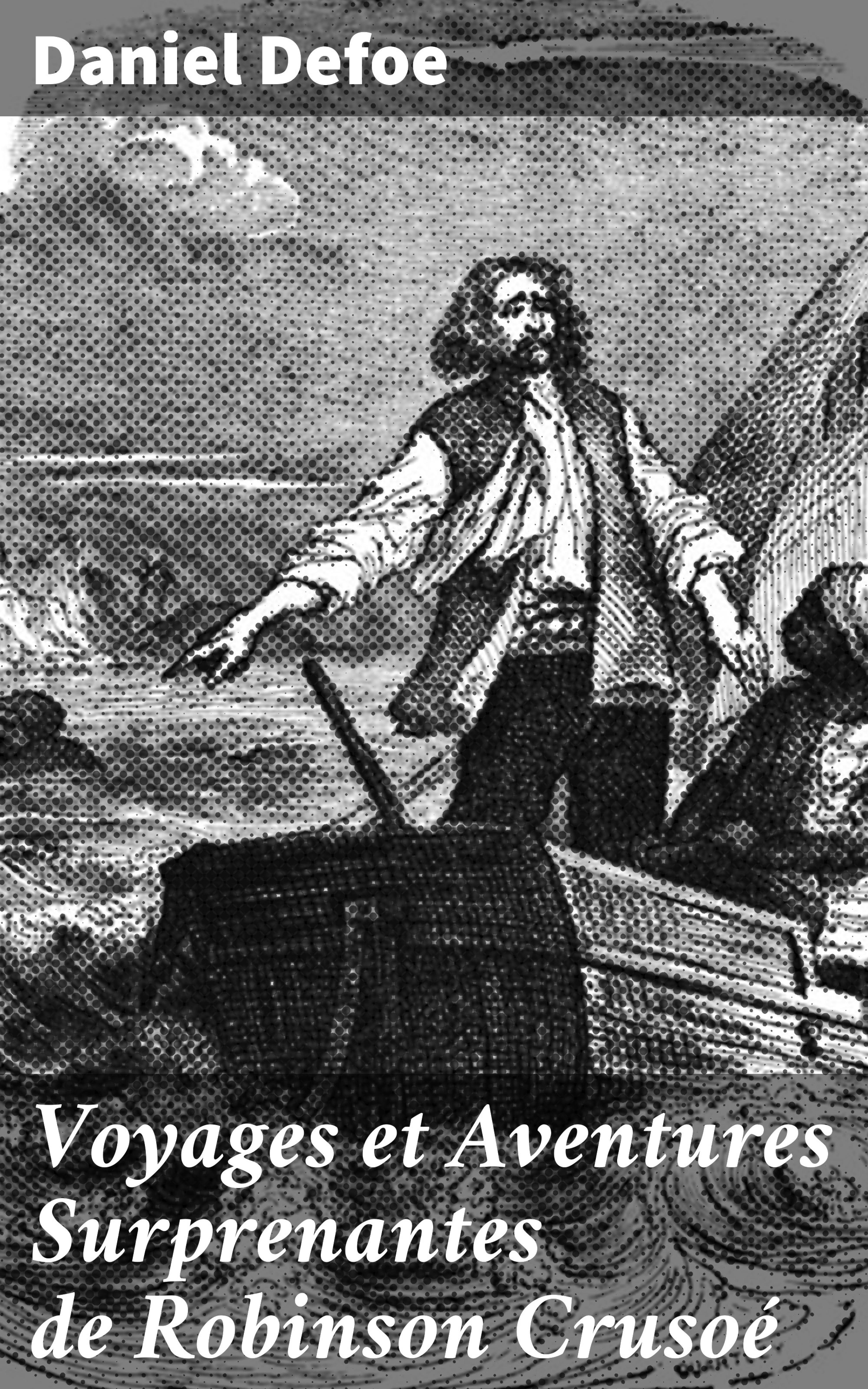 Обложка книги «Voyages et Aventures Surprenantes de Robinson Crusoé»