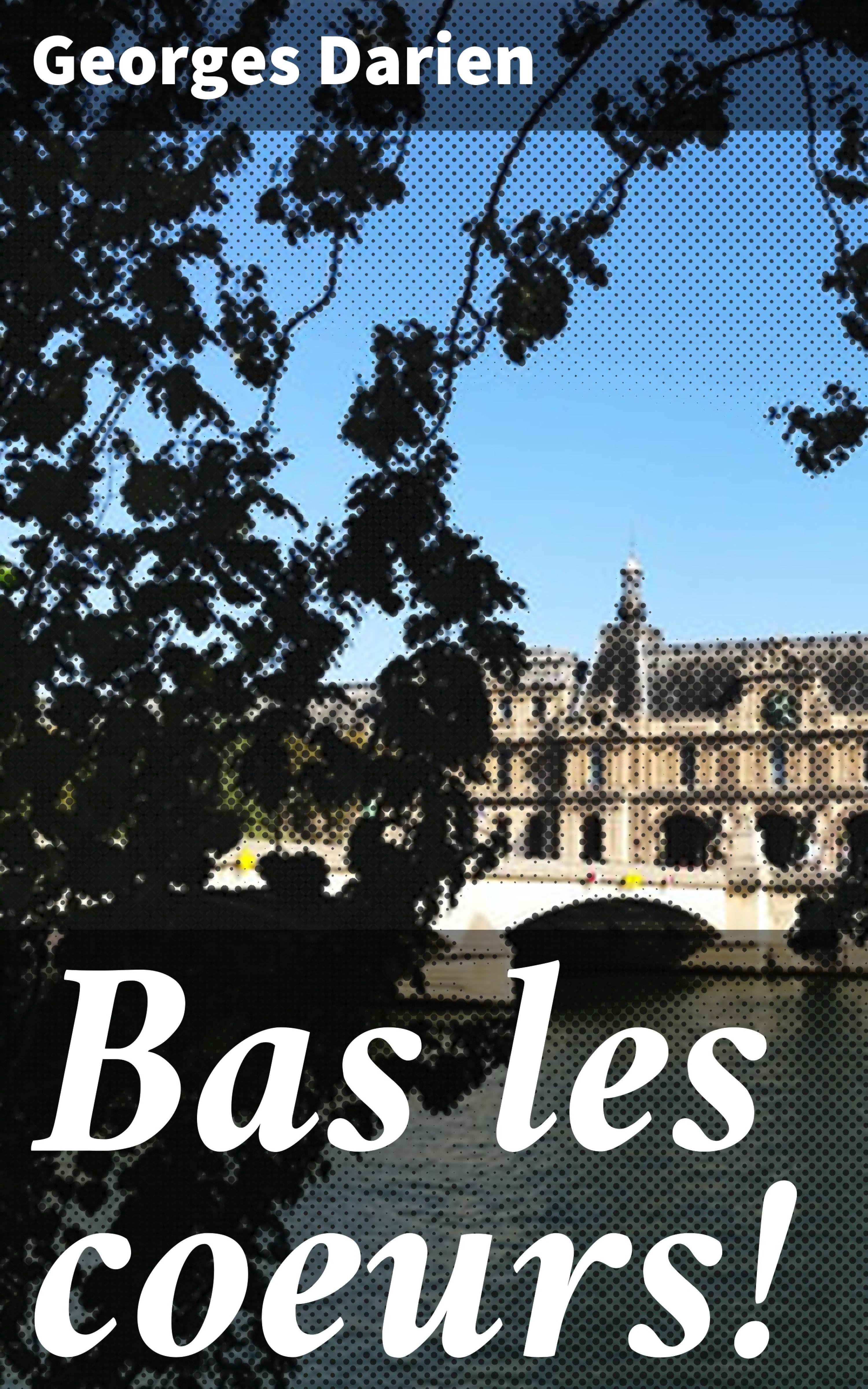 Обложка книги «Bas les coeurs!»