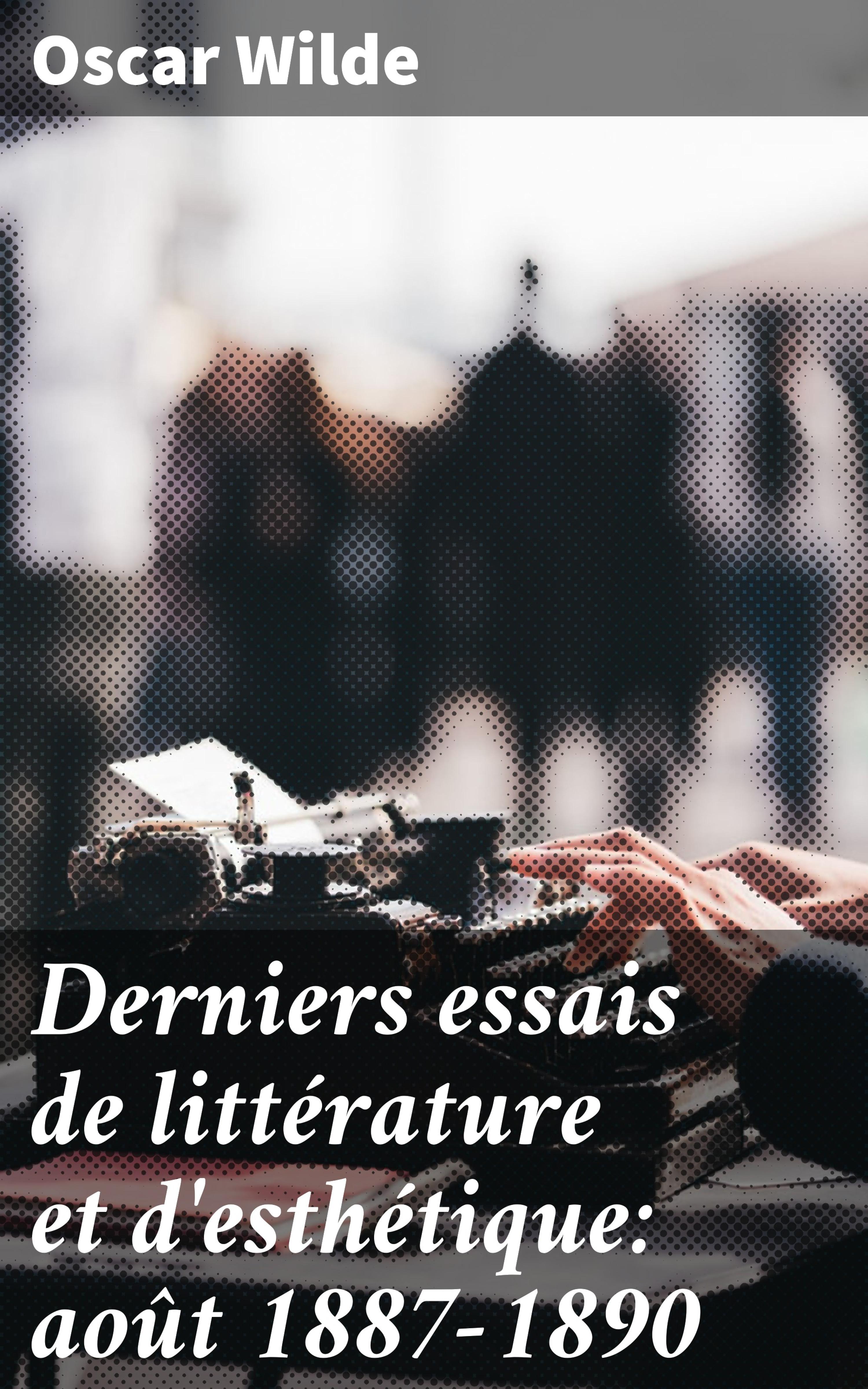 Обложка книги «Derniers essais de littérature et d'esthétique: août 1887-1890»