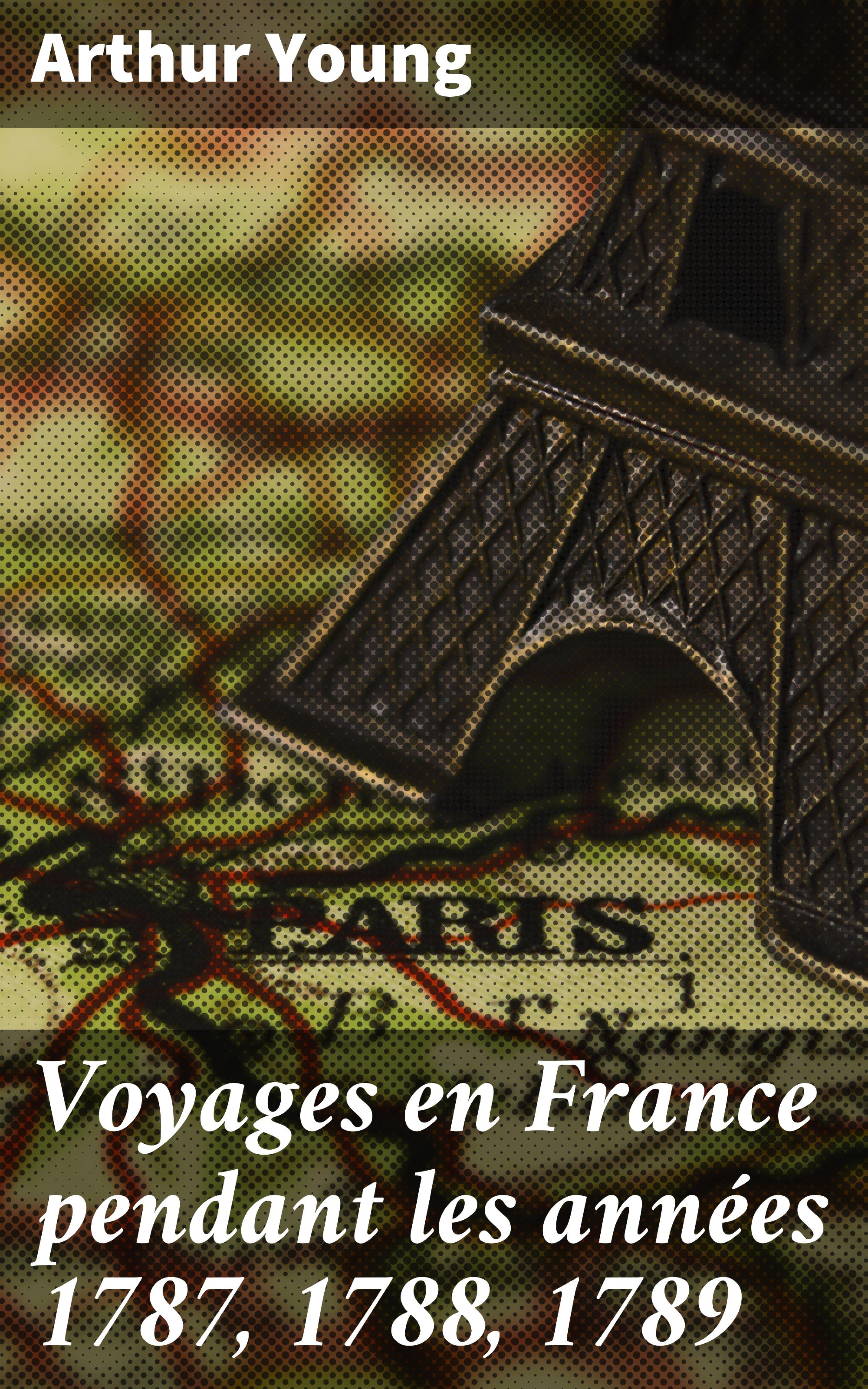 Обложка книги «Voyages en France pendant les années 1787, 1788, 1789»