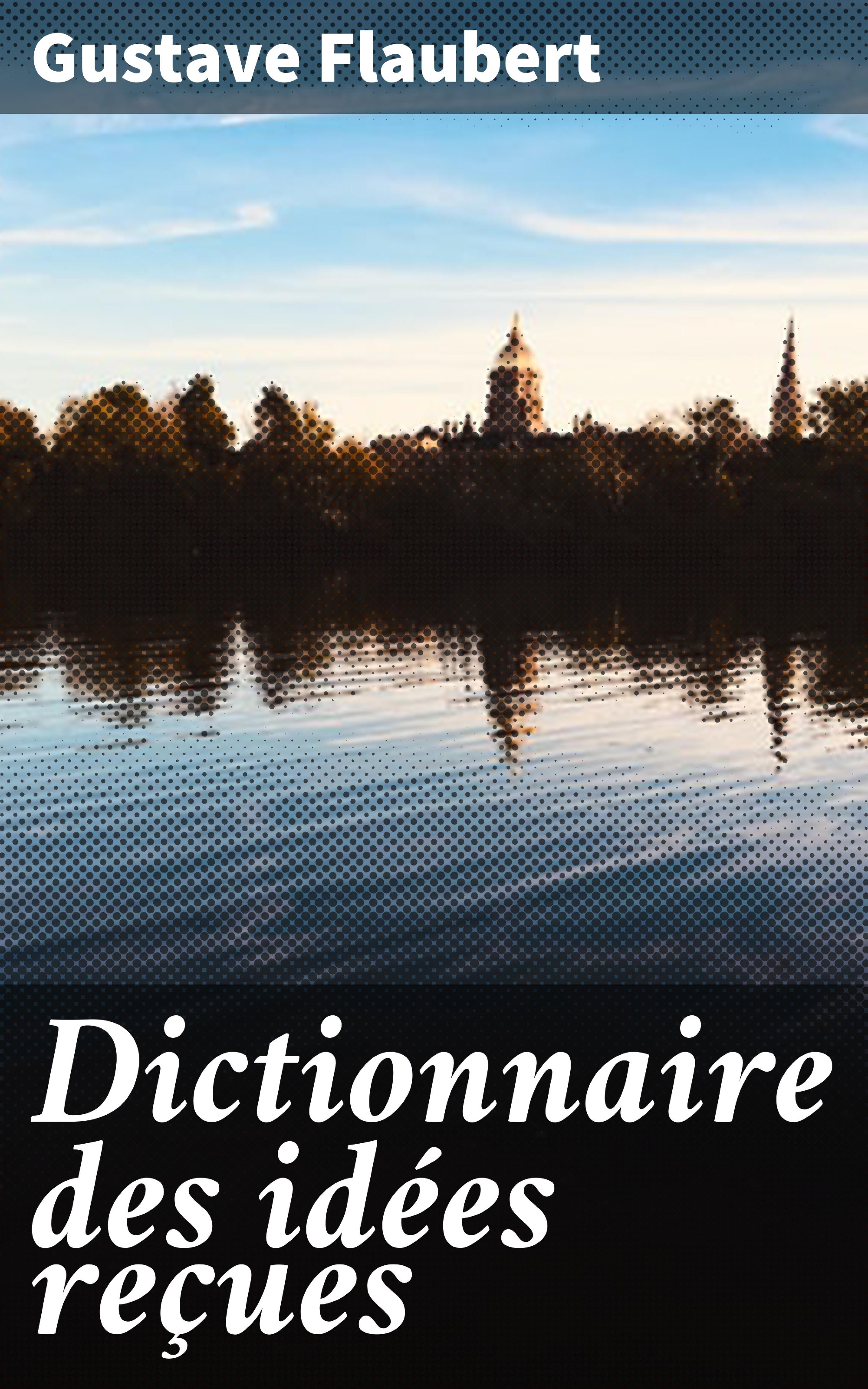 Обложка книги «Dictionnaire des idées reçues»