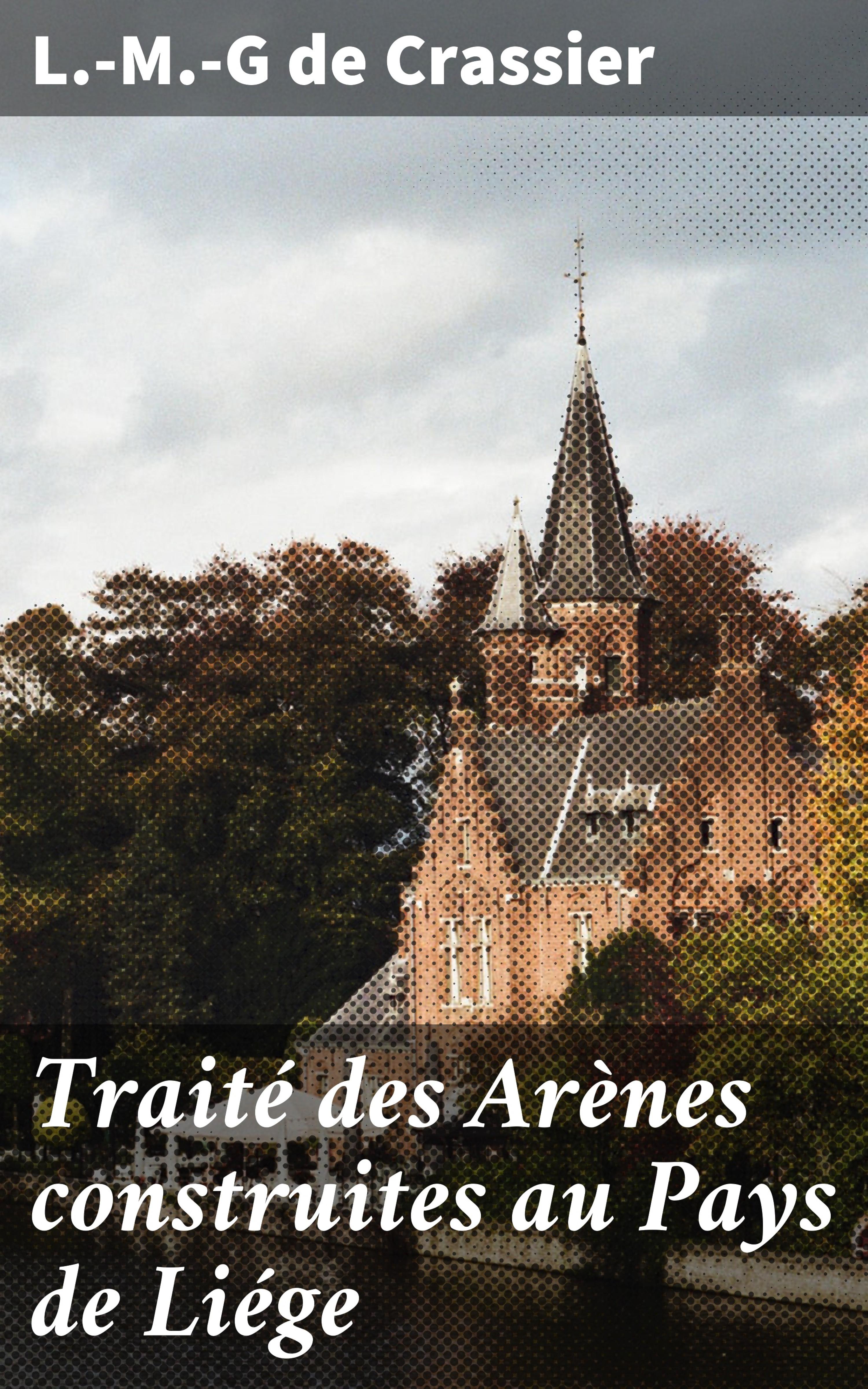 Обложка книги «Traité des Arènes construites au Pays de Liége»