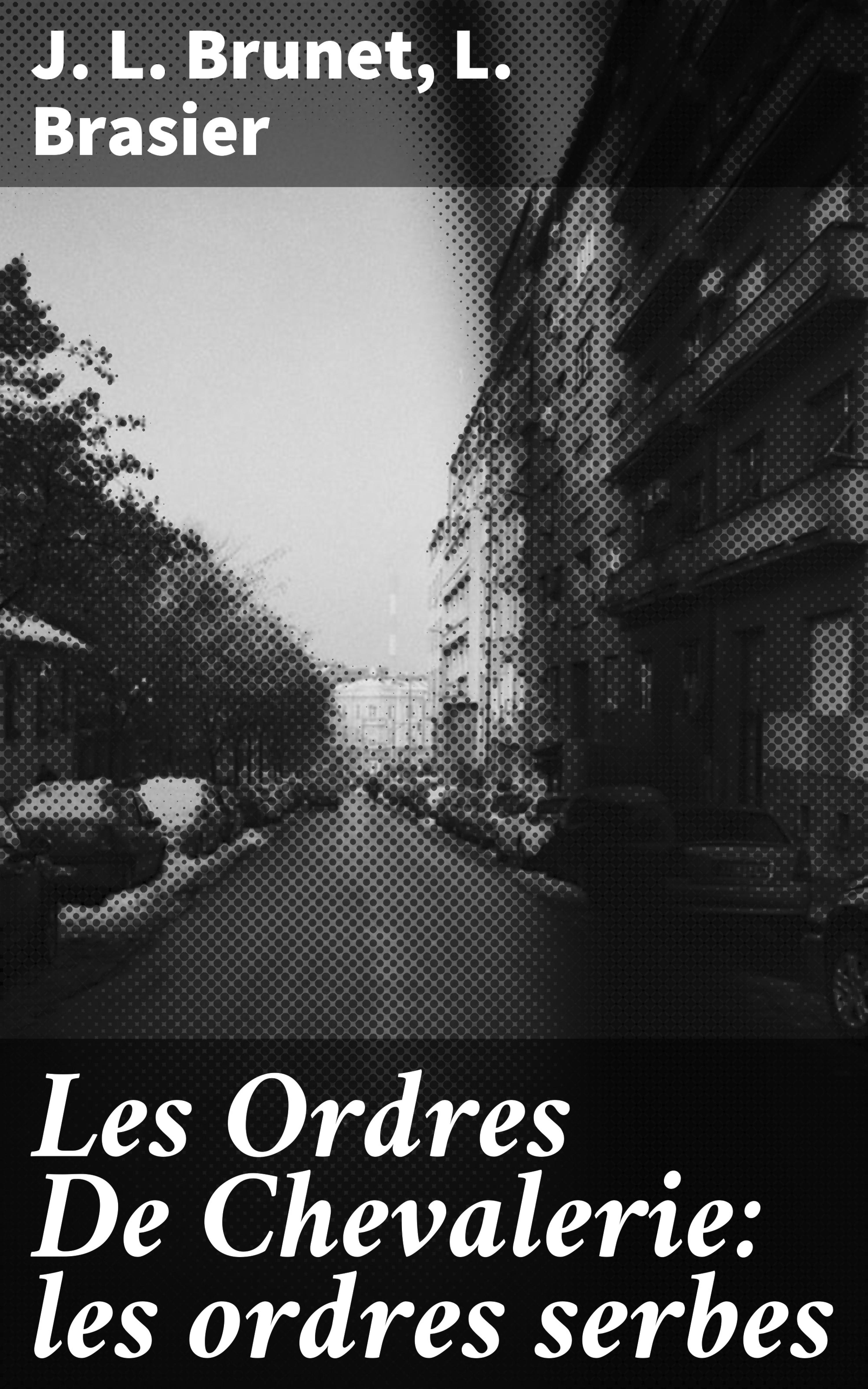 Обложка книги «Les Ordres De Chevalerie: les ordres serbes»