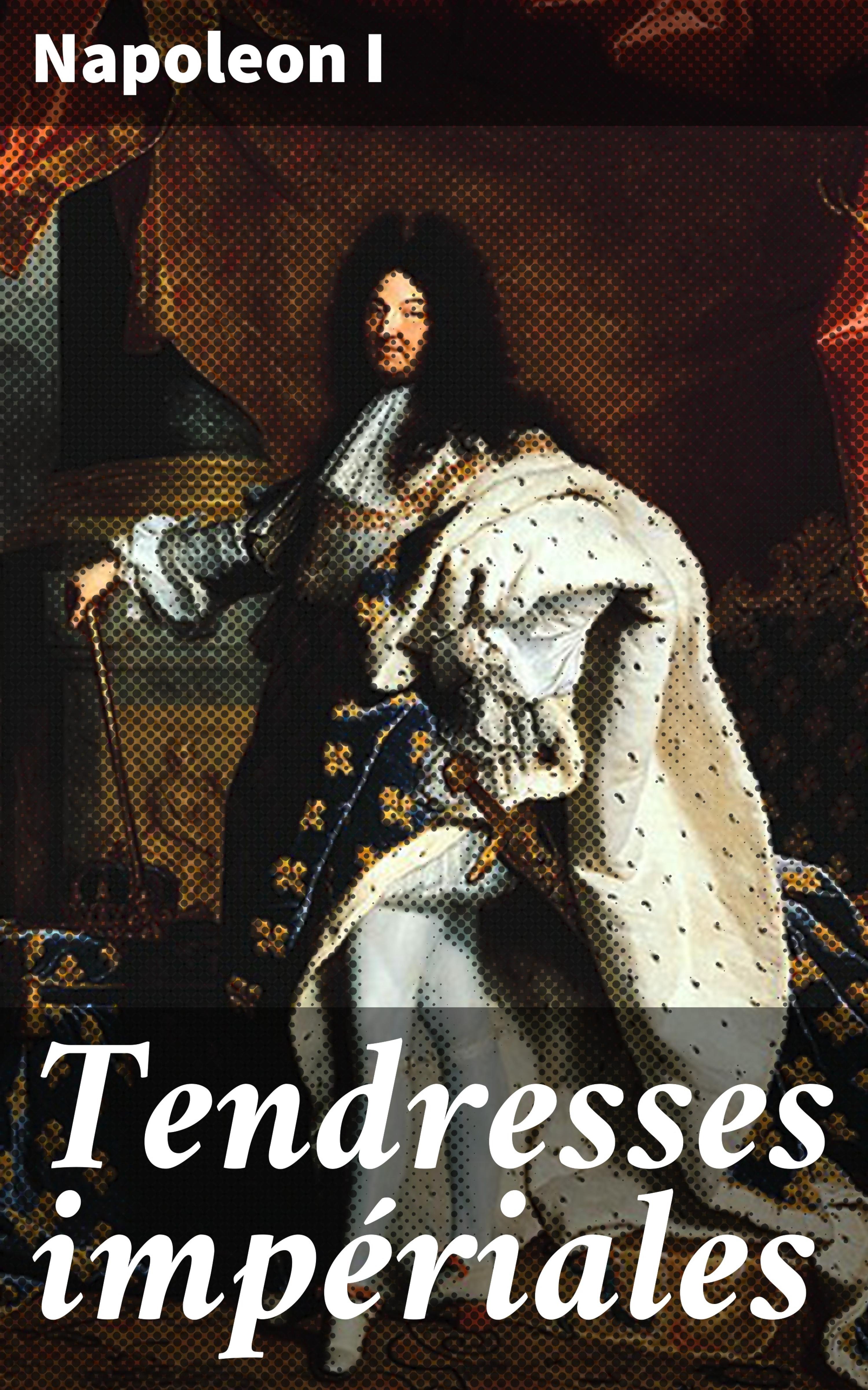 Обложка книги «Tendresses impériales»