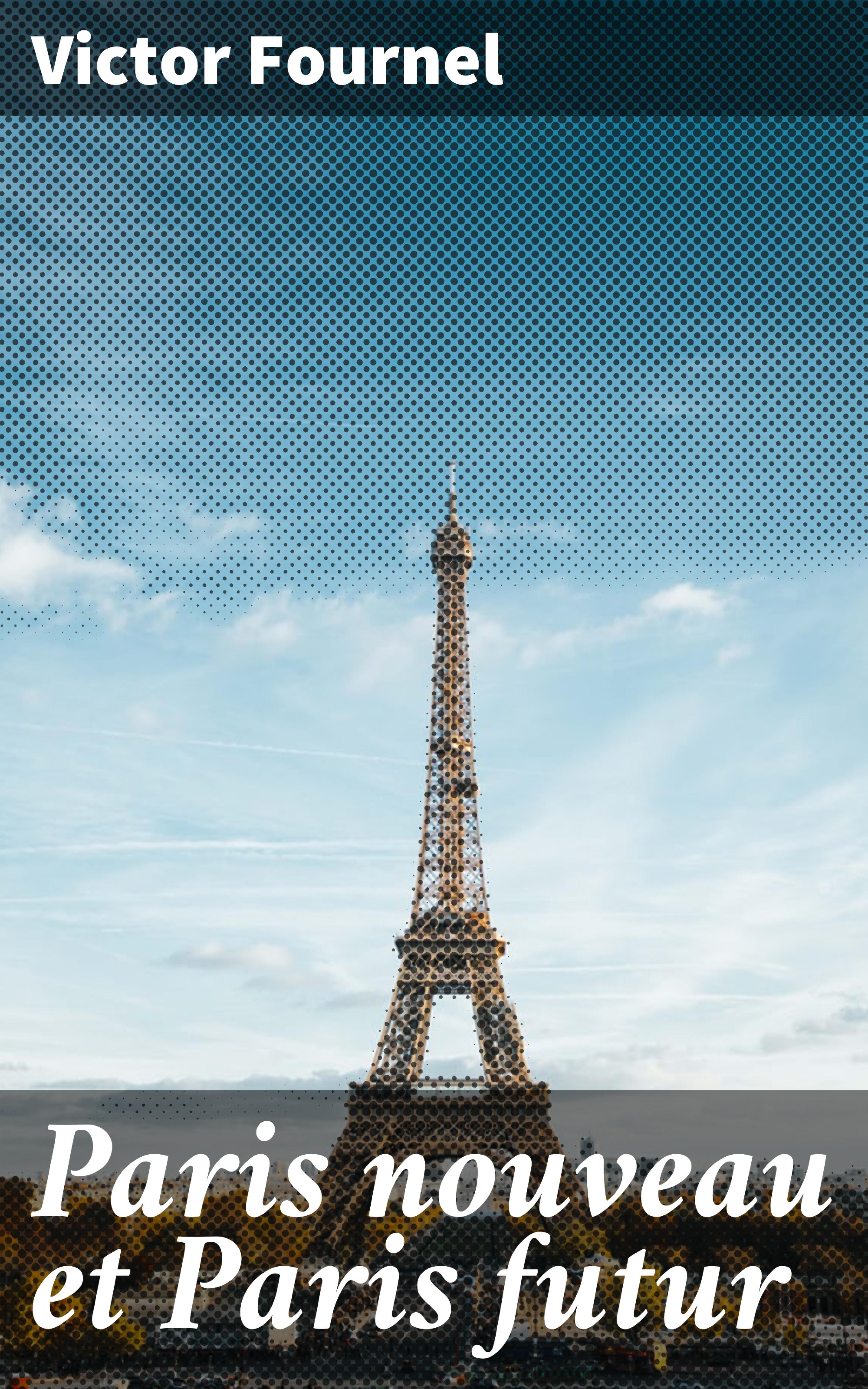 Обложка книги «Paris nouveau et Paris futur»