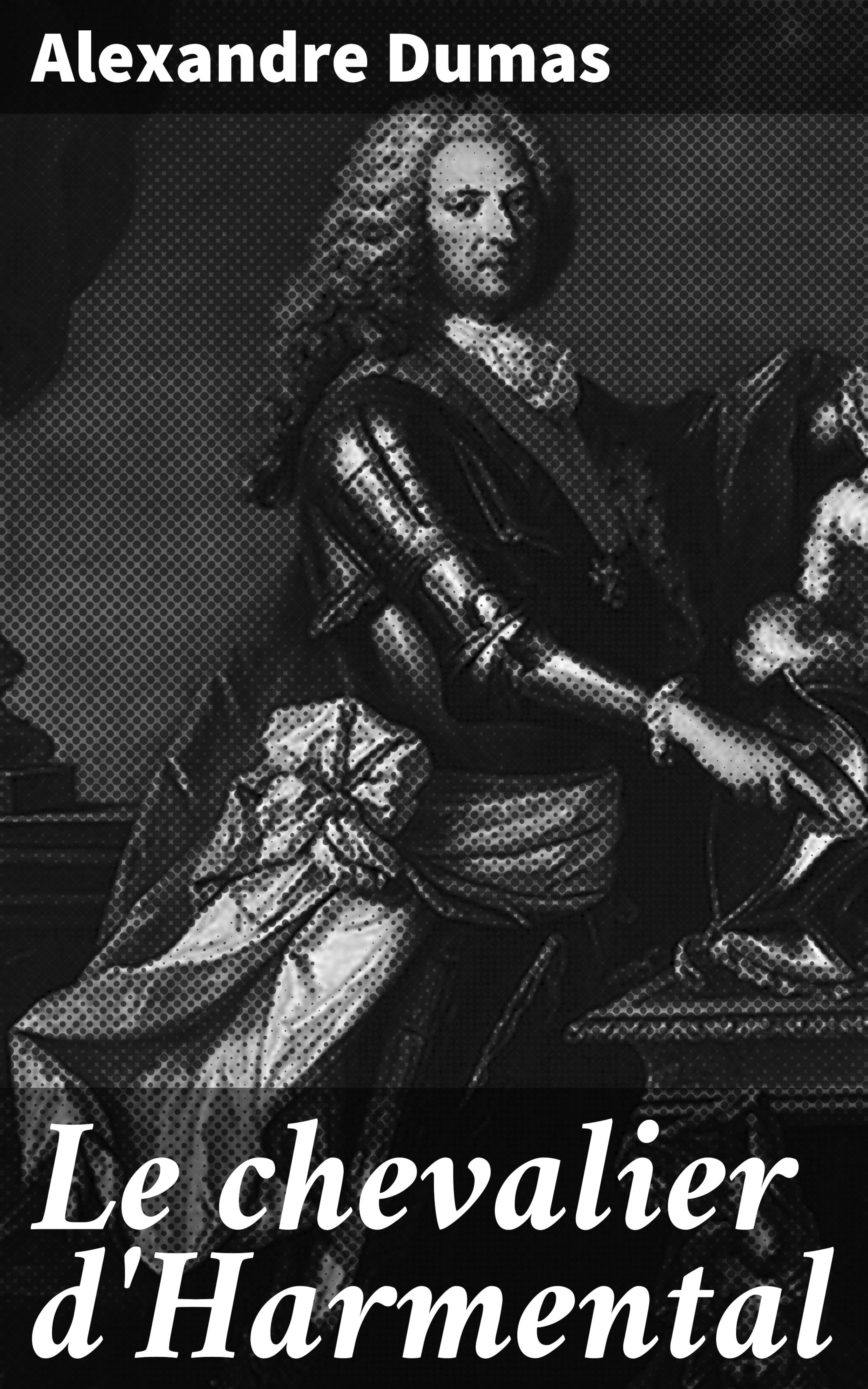 Обложка книги «Le chevalier d'Harmental»