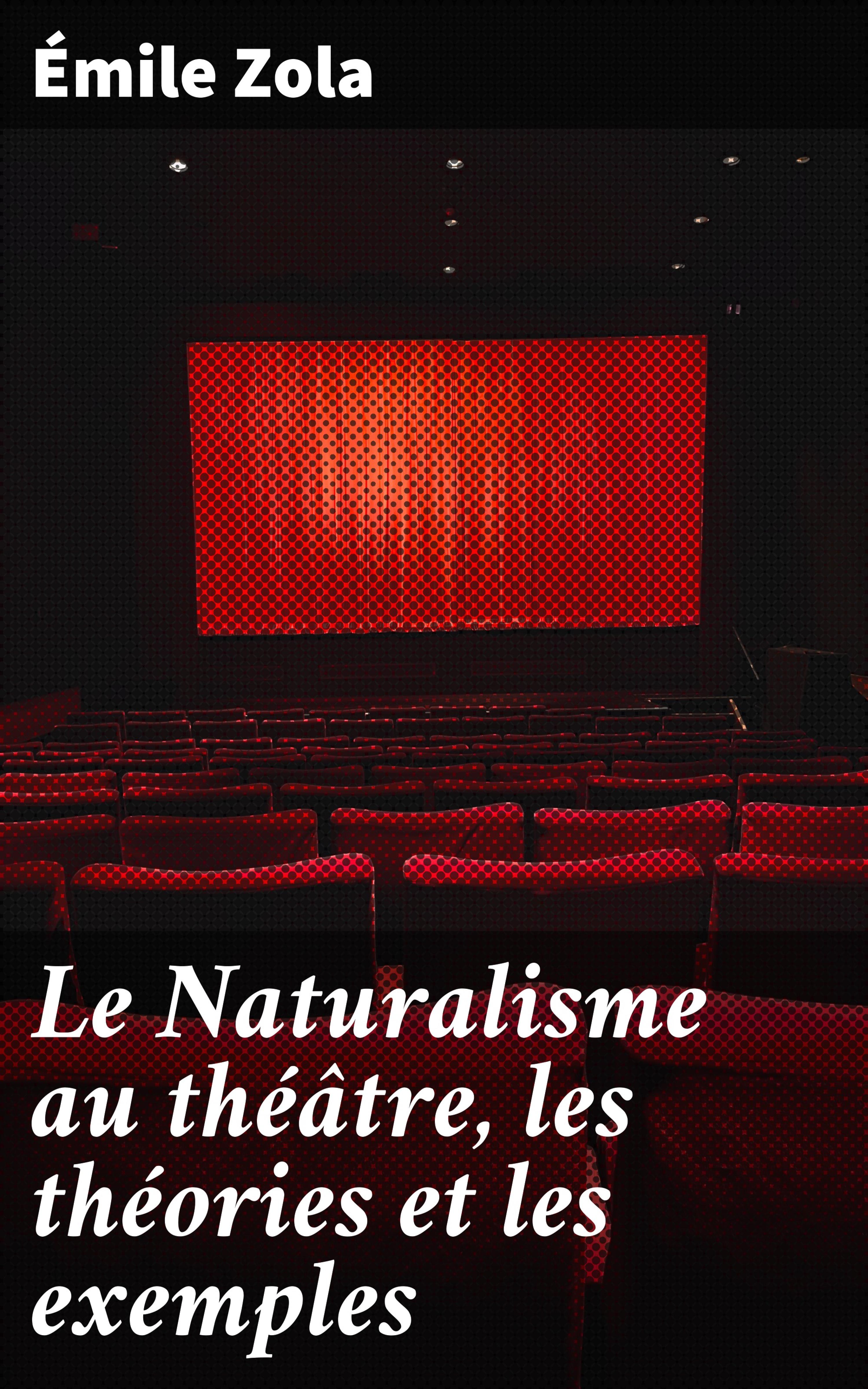 Обложка книги «Le Naturalisme au théâtre, les théories et les exemples»