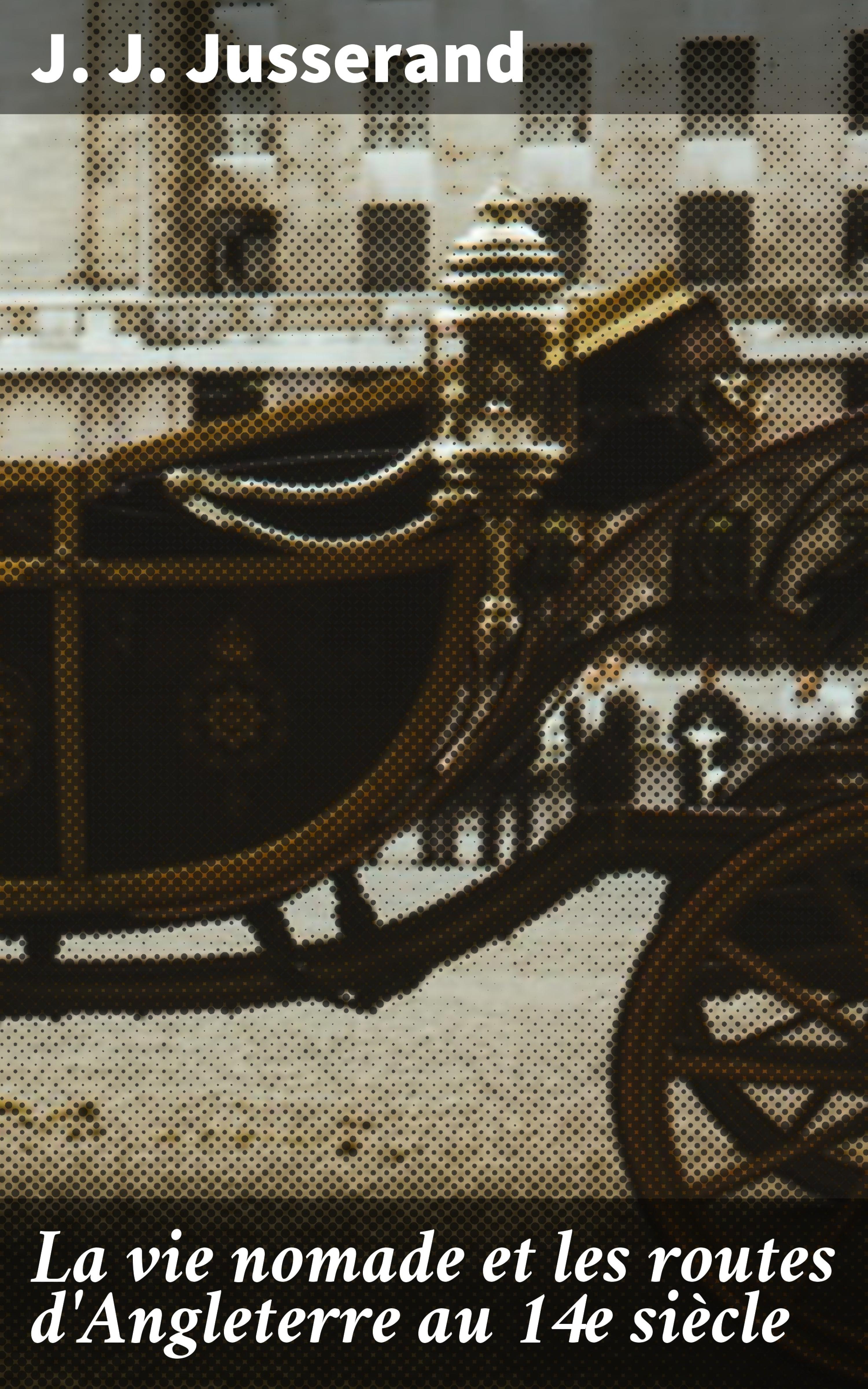 Обложка книги «La vie nomade et les routes d'Angleterre au 14e siècle»