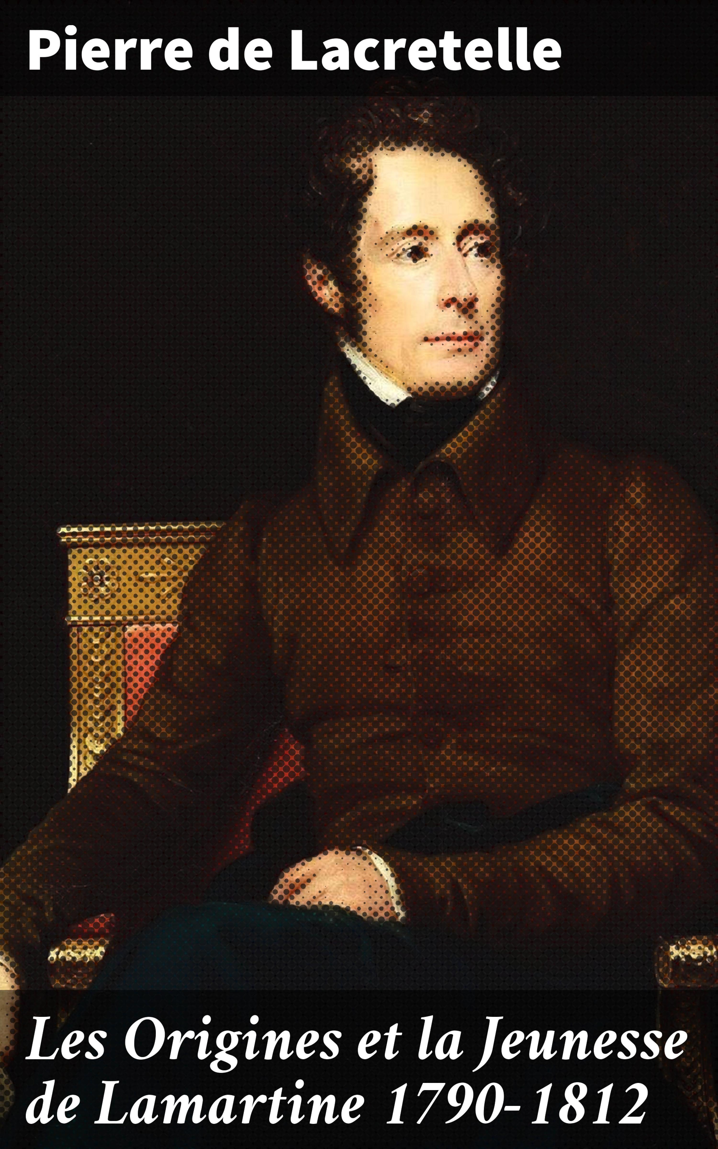 Обложка книги «Les Origines et la Jeunesse de Lamartine 1790-1812»