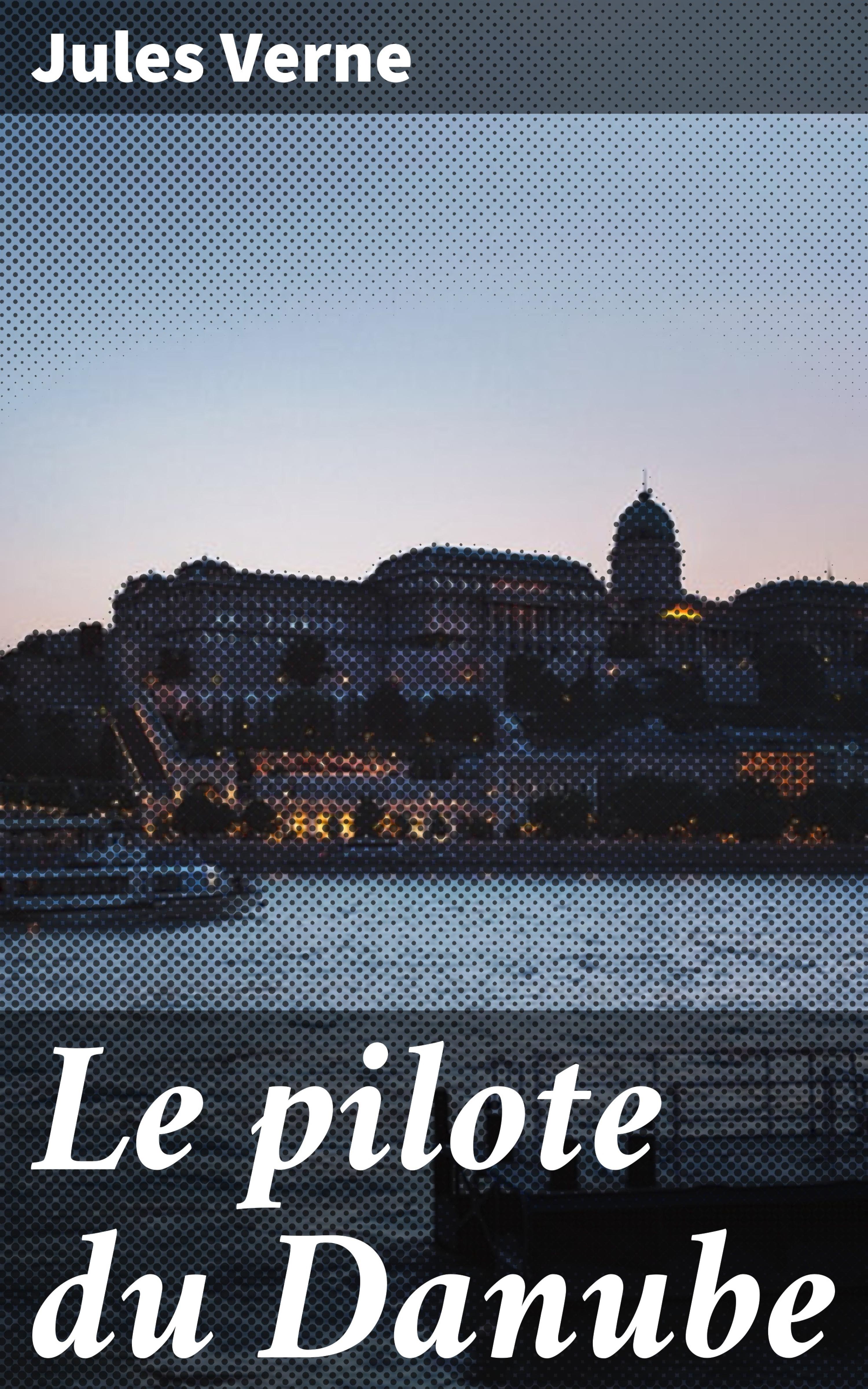 Обложка книги «Le pilote du Danube»