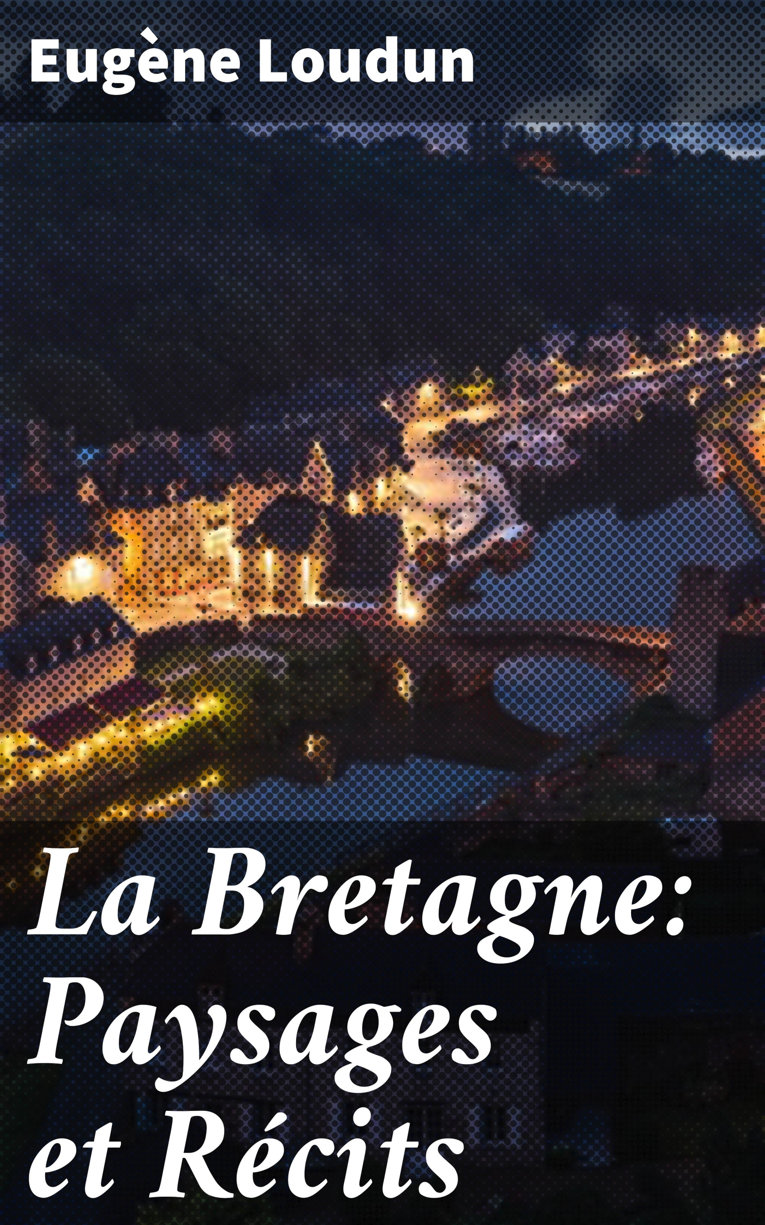Обложка книги «La Bretagne: Paysages et Récits»