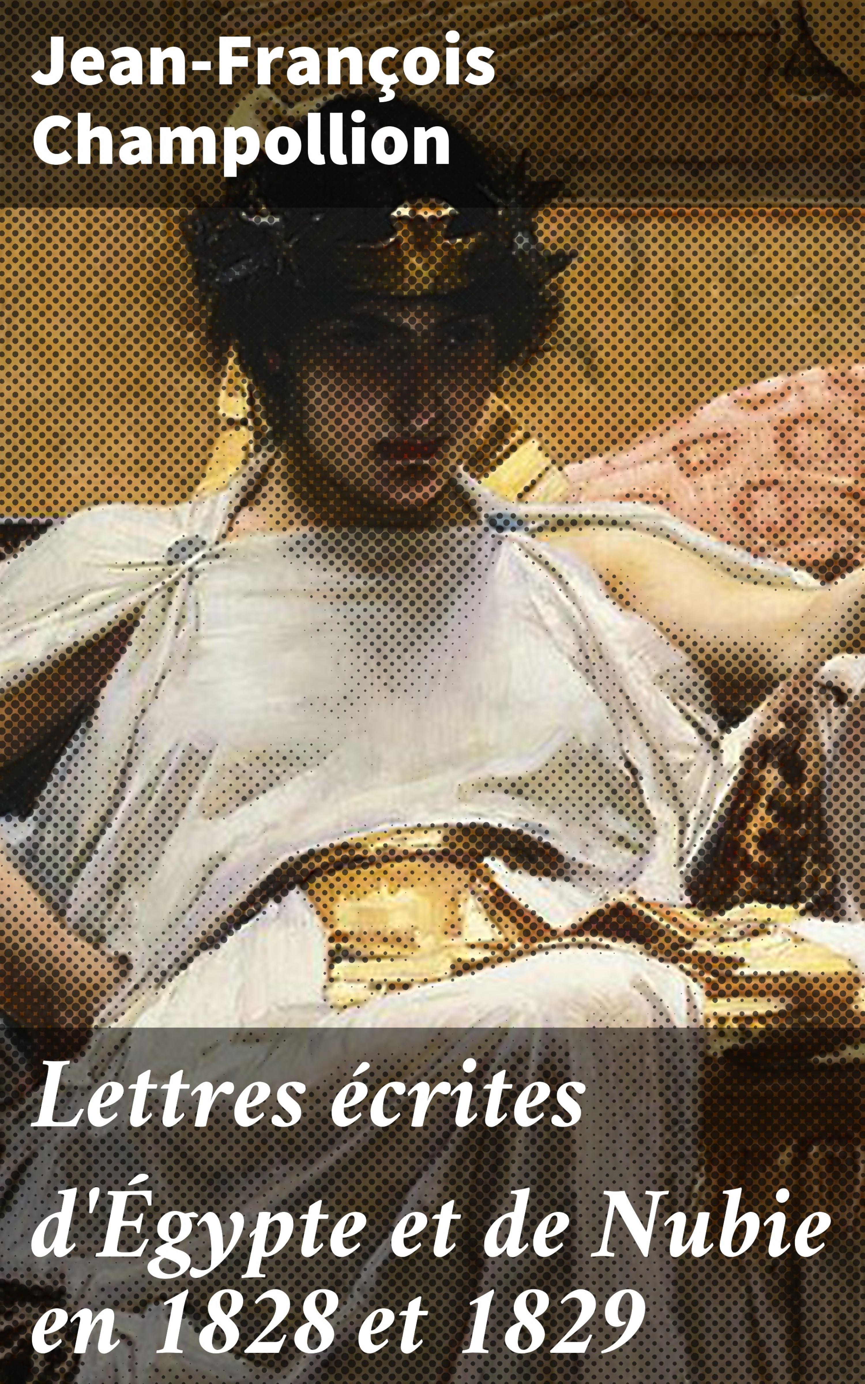 Обложка книги «Lettres écrites d'Égypte et de Nubie en 1828 et 1829»