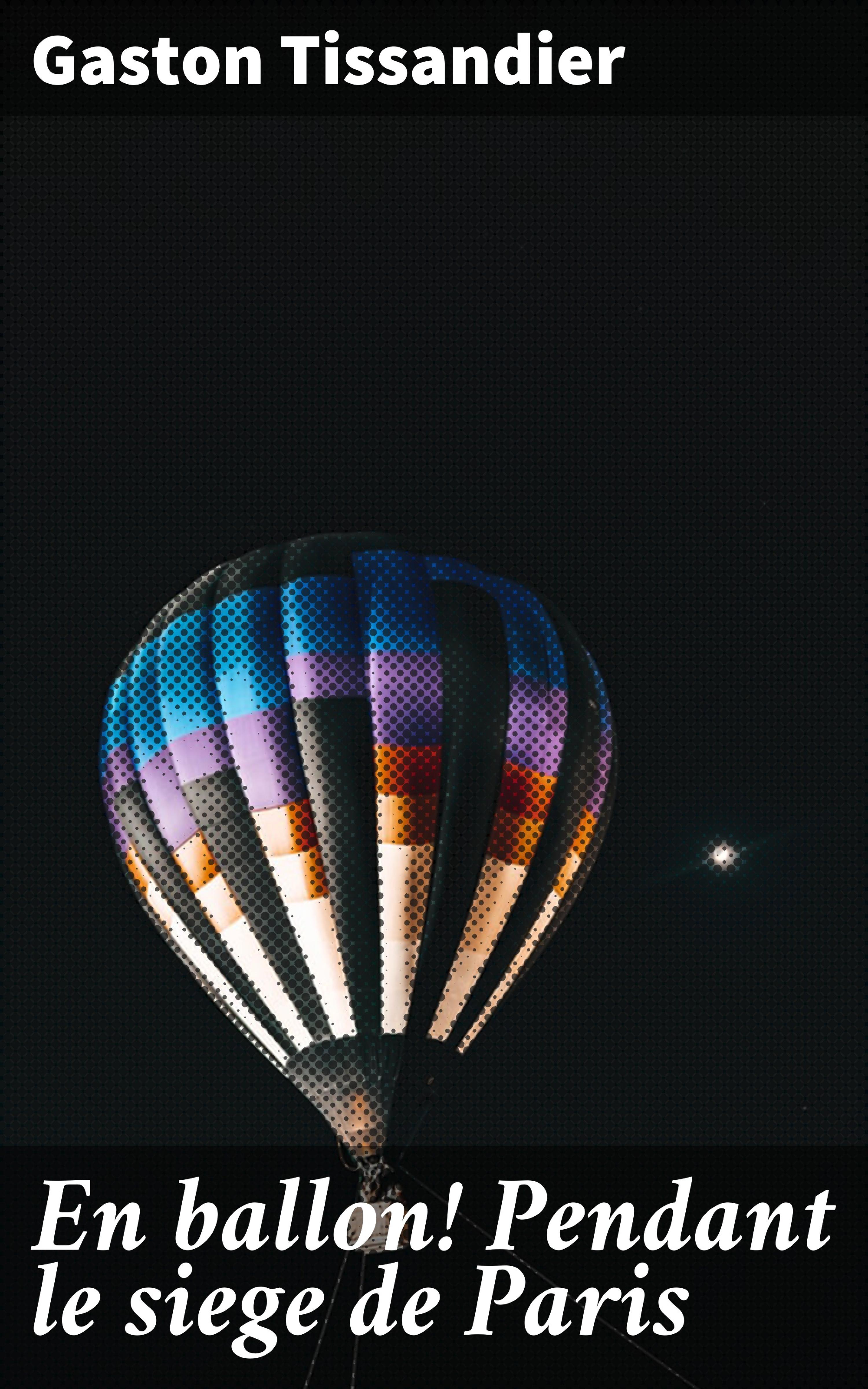 Обложка книги «En ballon! Pendant le siege de Paris»