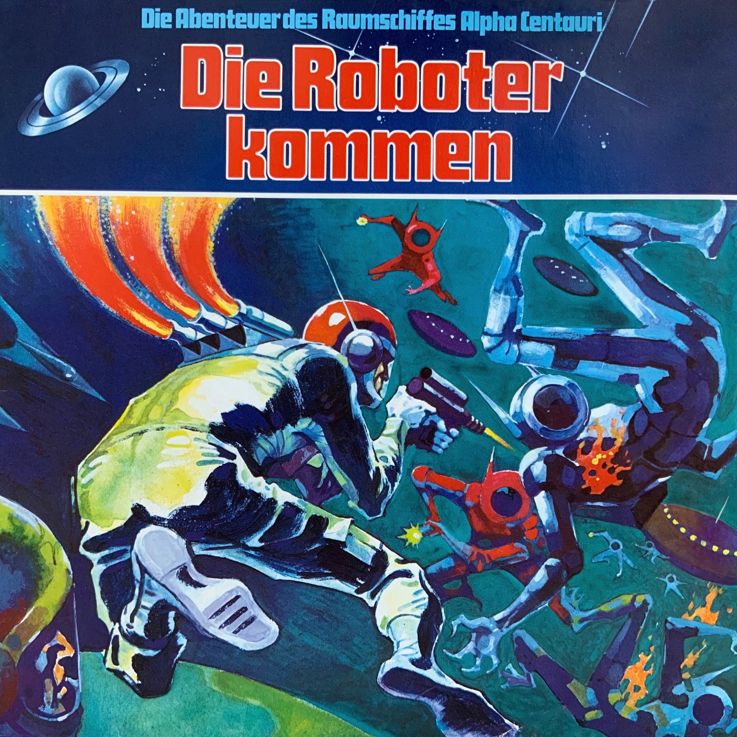 Обложка книги «Die Abenteuer des Raumkreuzers Alpha Centauri, Folge 2: Die Roboter kommen»
