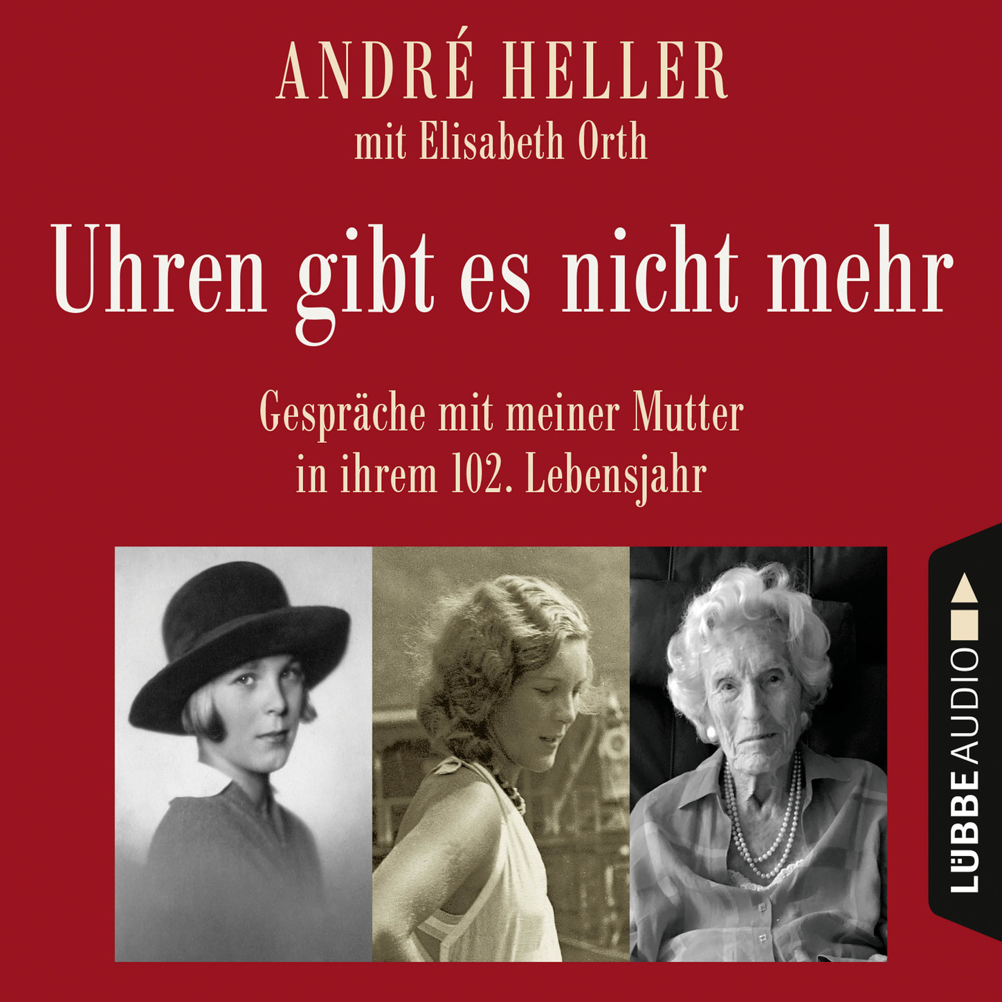 Обложка книги «Uhren gibt es nicht mehr - Gespräche mit meiner Mutter in ihrem 102. Lebensjahr (Ungekürzt)»