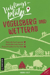 Обложка книги «Lieblingsplätze Vogelsberg und Wetterau»