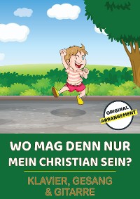 Обложка книги «Wo mag denn nur mein Christian sein?»