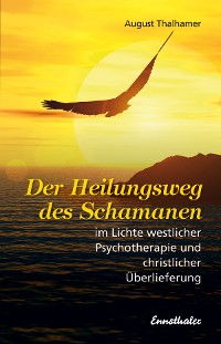 Обложка книги «Der Heilungsweg des Schamanen im Lichte westlicher Psychotherapie und christlicher Überlieferung»
