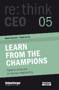Обложка книги «LEARN FROM THE CHAMPIONS - re:think CEO edition 05»