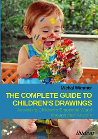 Обложка книги «The Complete Guide to Children's Drawings: Accessing Children‘s Emotional World through their Artwork»