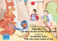 Обложка книги «Die Geschichte von der kleinen Schwalbe Ina, die nicht in den Süden fliegen will. Deutsch-Italienisch. / La storia della rondinella Sofia, che non vuole volare al sud. Tedesco-Italiano.»